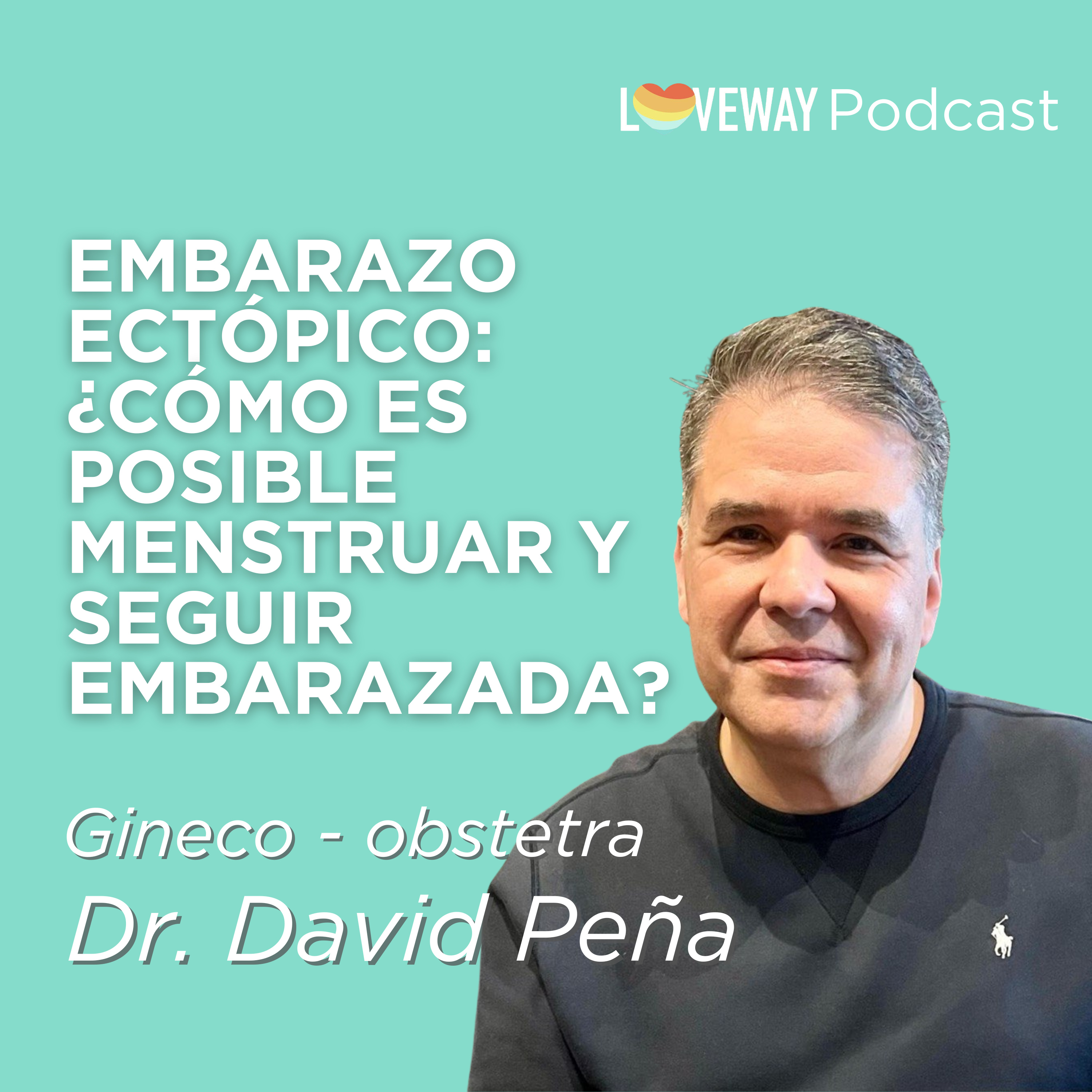 Loveway Podcast - Fertilidad y Familia para Todos