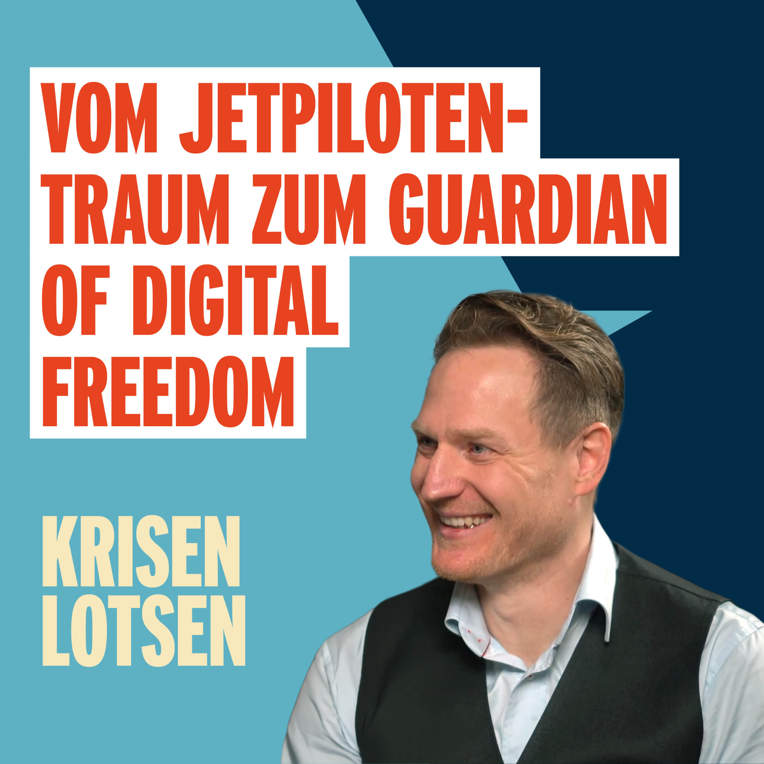 #11 Folge_Vom Jetpilotentraum zum Guardian of digital Freedom (Marcel Taubert) episode artwork