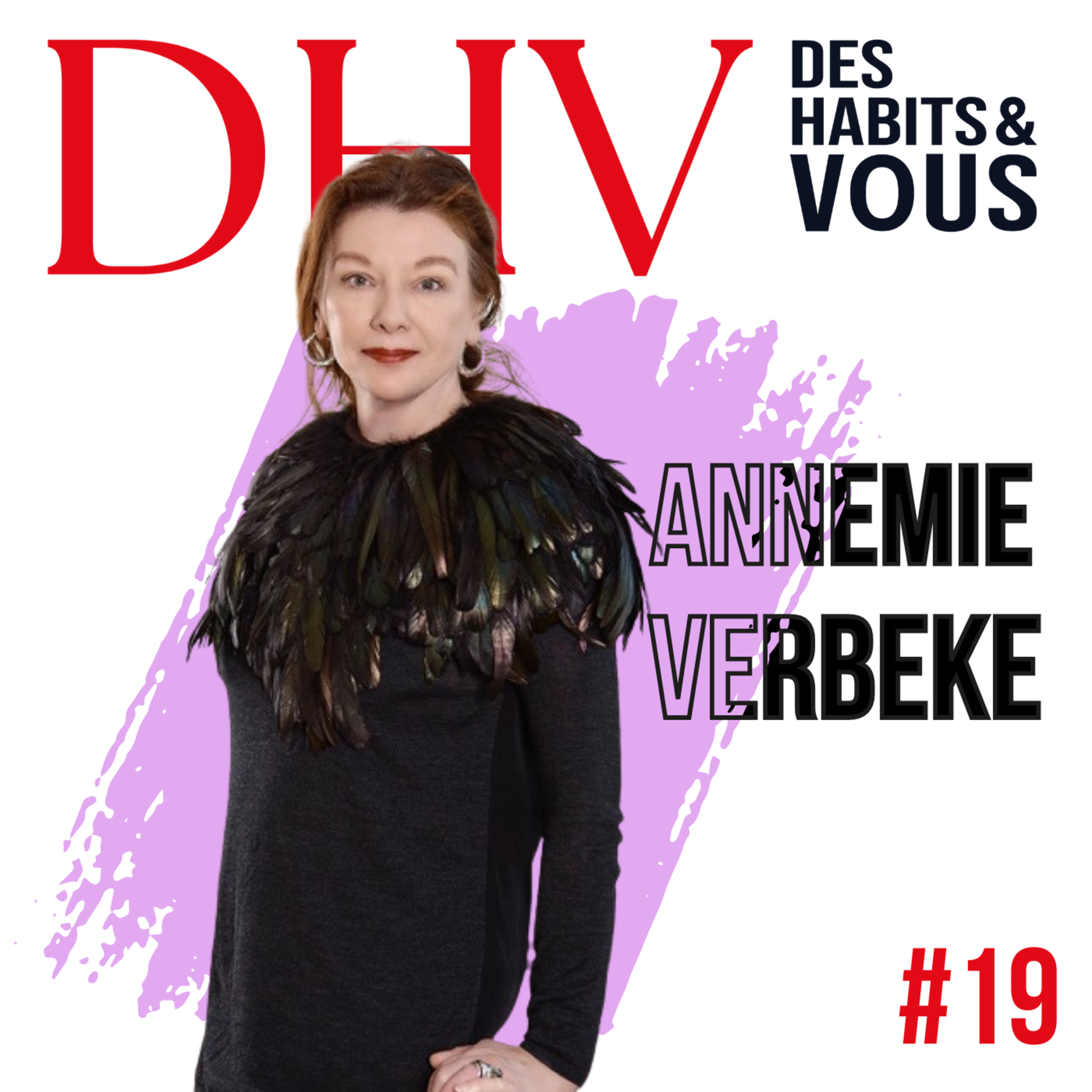 #19 ANNEMIE VERBEKE, une créatrice encrée dans la réalité du business de la mode.