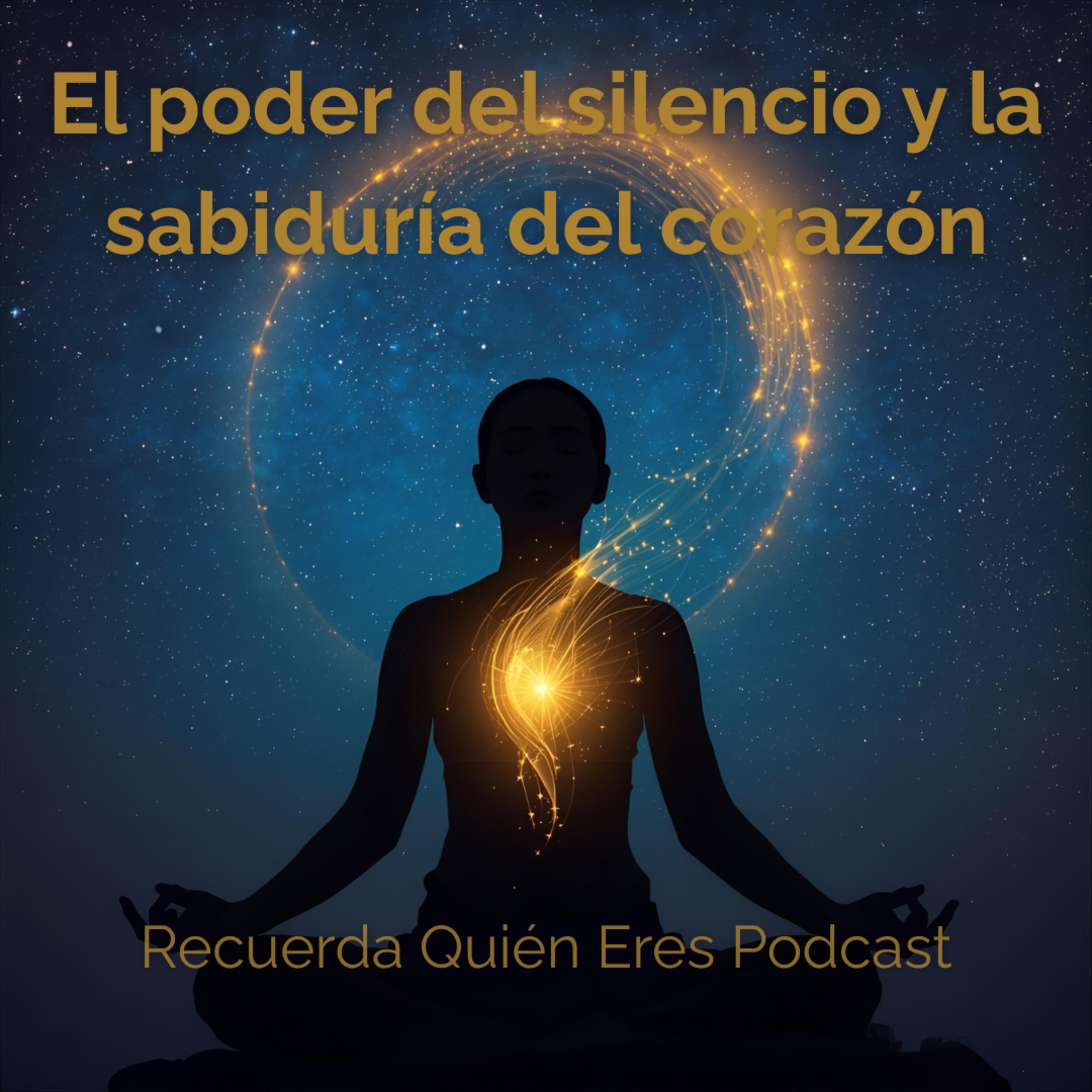 Recuerda quién eres – Episodio cinco: El poder del silencio y la sabiduría del corazón episode artwork