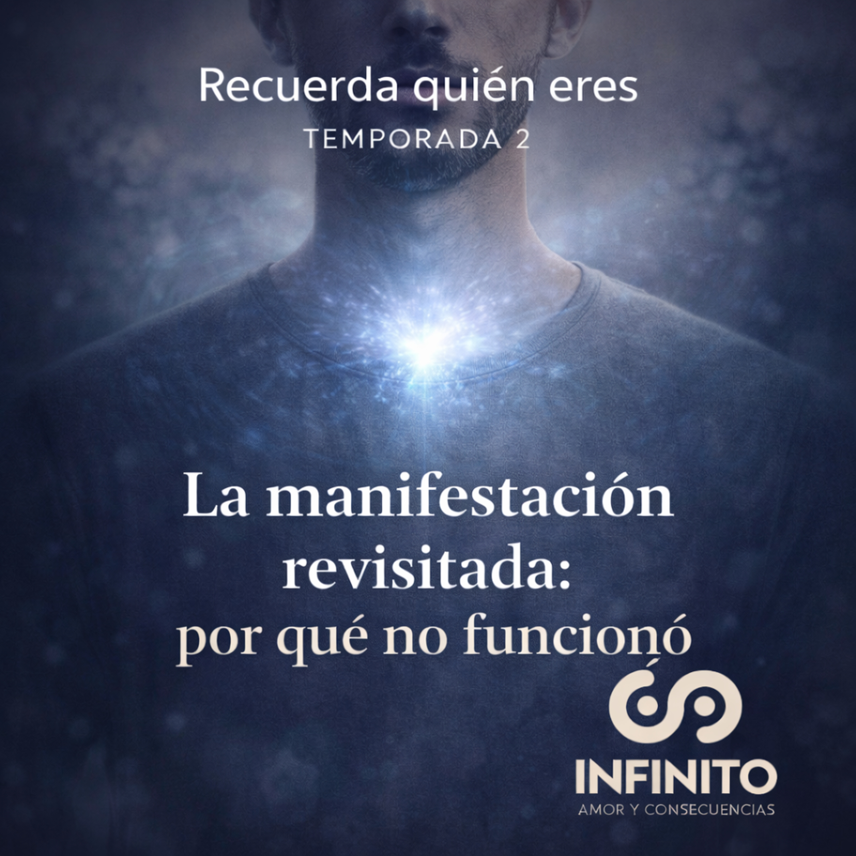 Recuerda quién eres · T2 E5 — La manifestación revisitada por qué no funcionó episode artwork