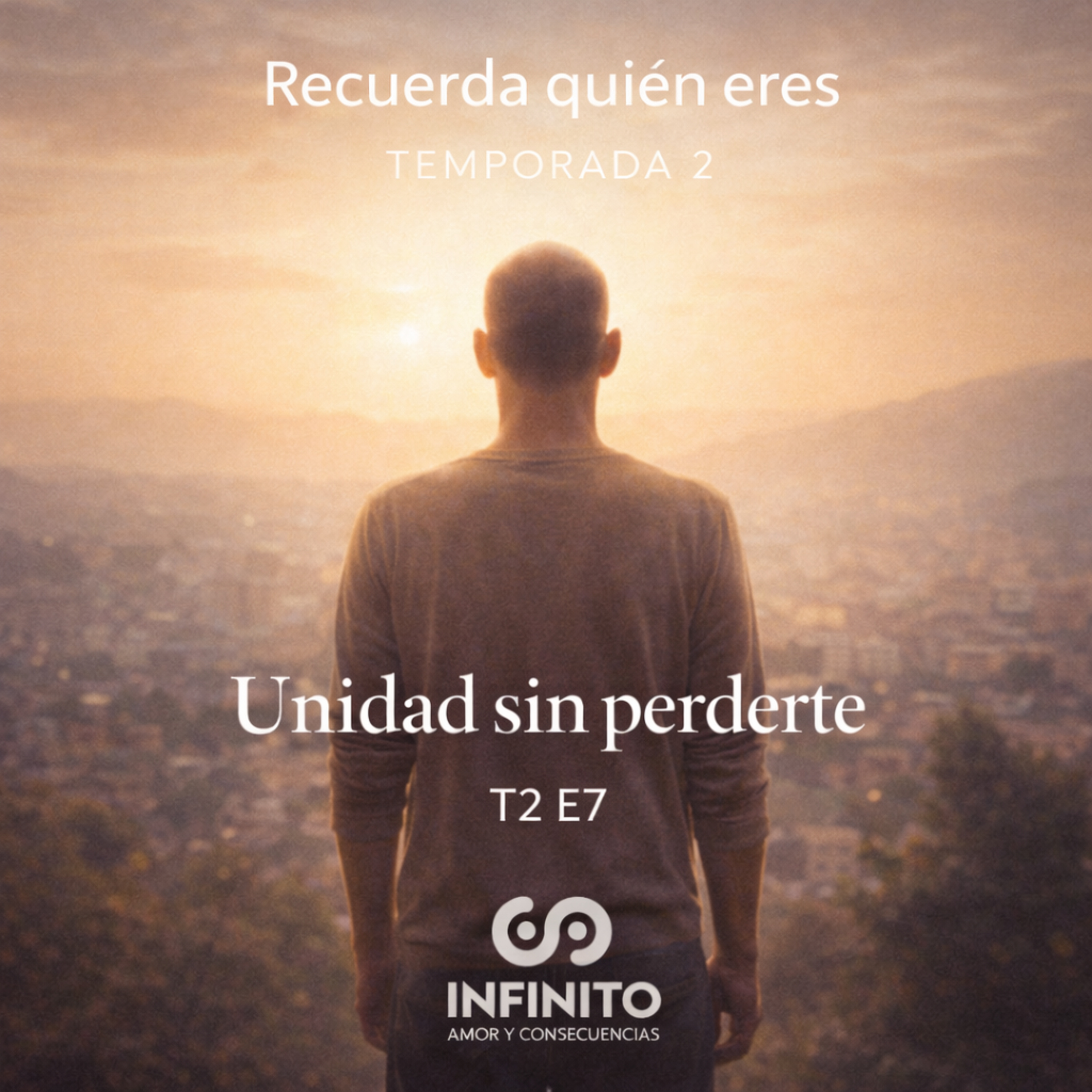 Recuerda quién eres · T2 E7 — Unidad sin perderte episode artwork