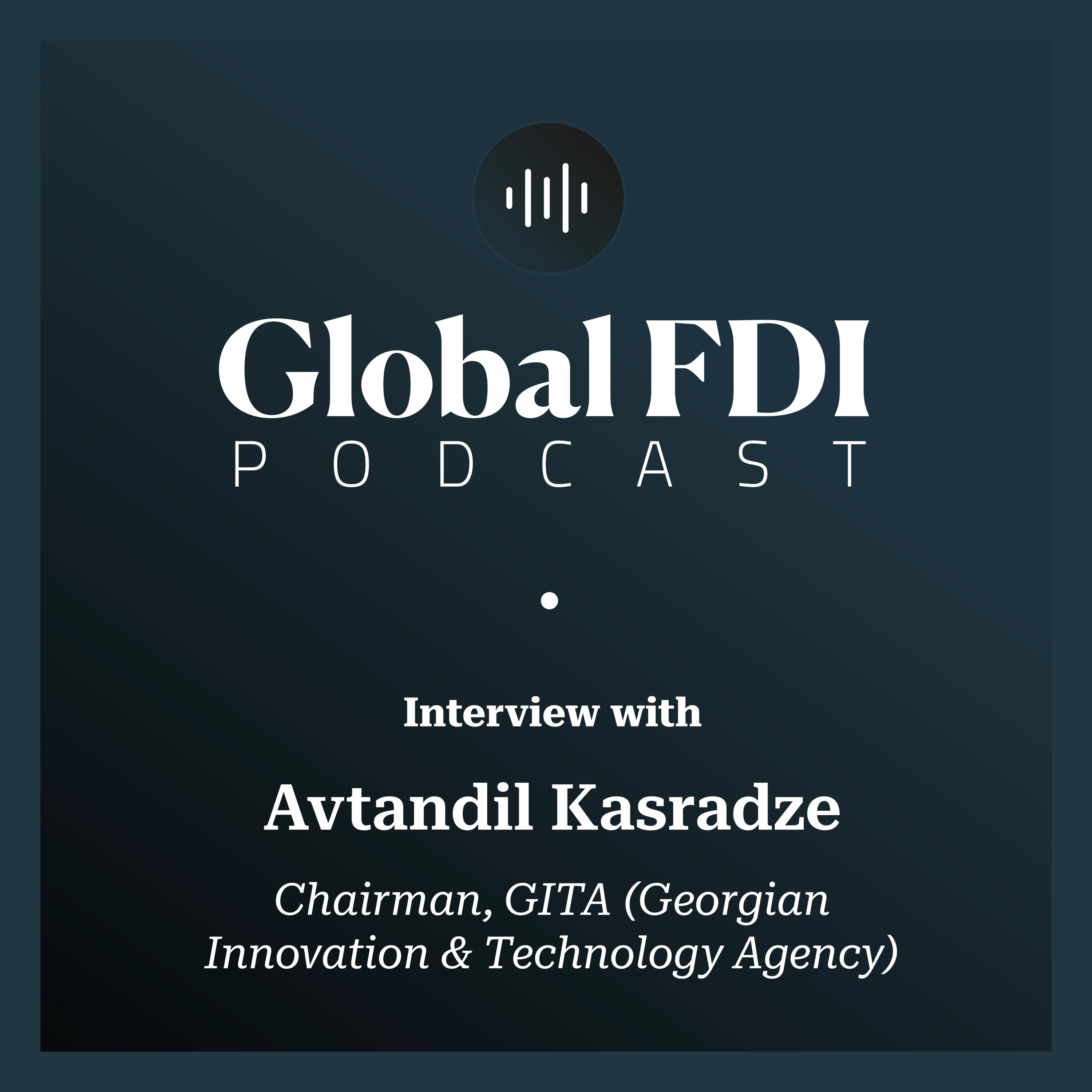 Georgia: Interview with Avtandil Kasradze, Chairman, GITA (Georgian Innovation & Technology Agency) episode artwork