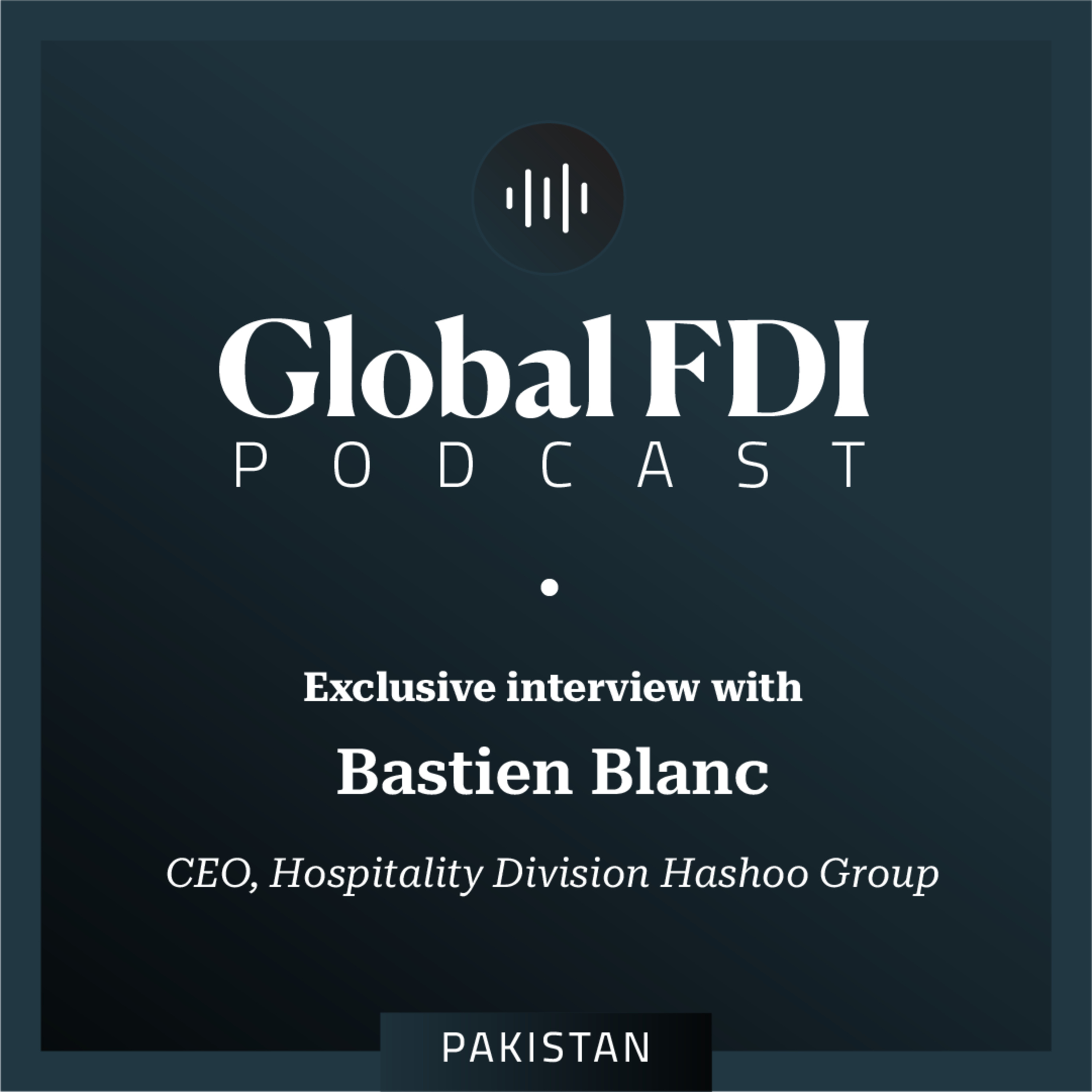 Pakistan: Interview with Bastien Blanc, CEO, Hospitality Division Hashoo Group episode artwork