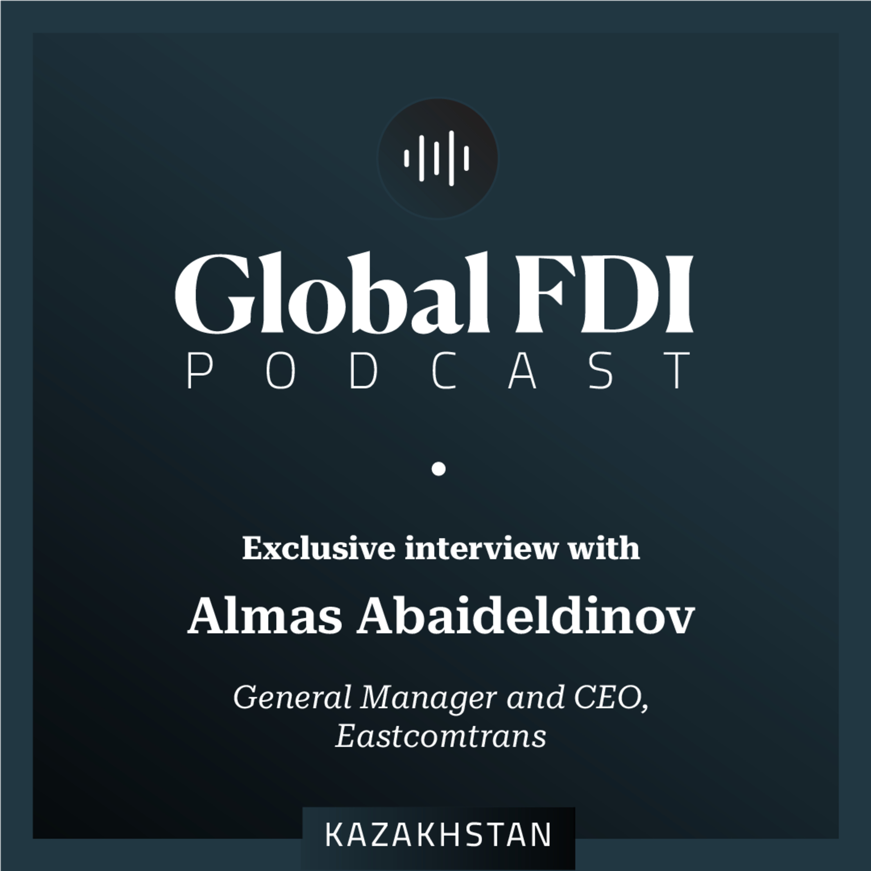 Kazakhstan: Interview with Almas Abaideldinov, General Manager and CEO, Eastcomtrans episode artwork