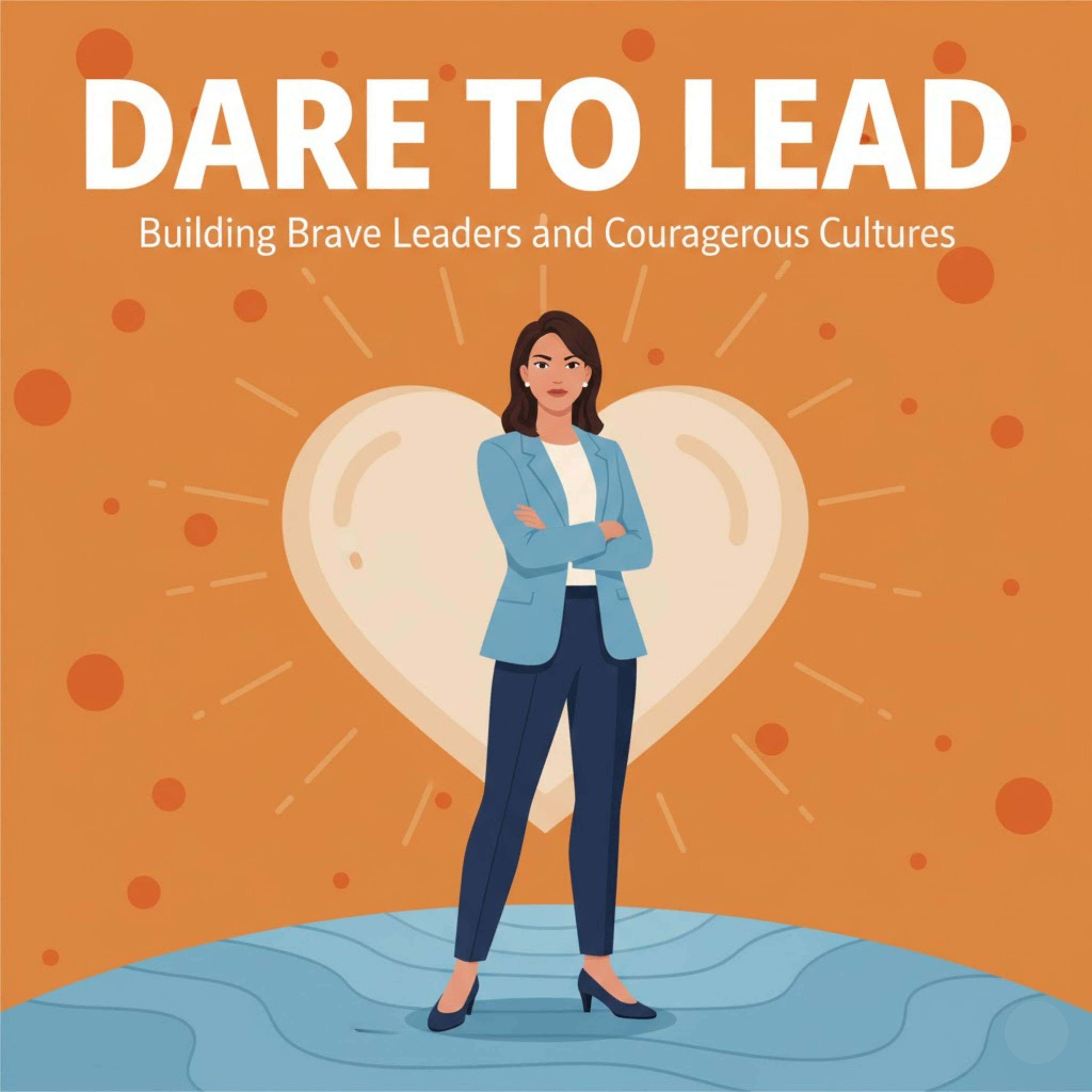 Dare to Lead: Building Brave Leaders and Courageous Cultures episode artwork