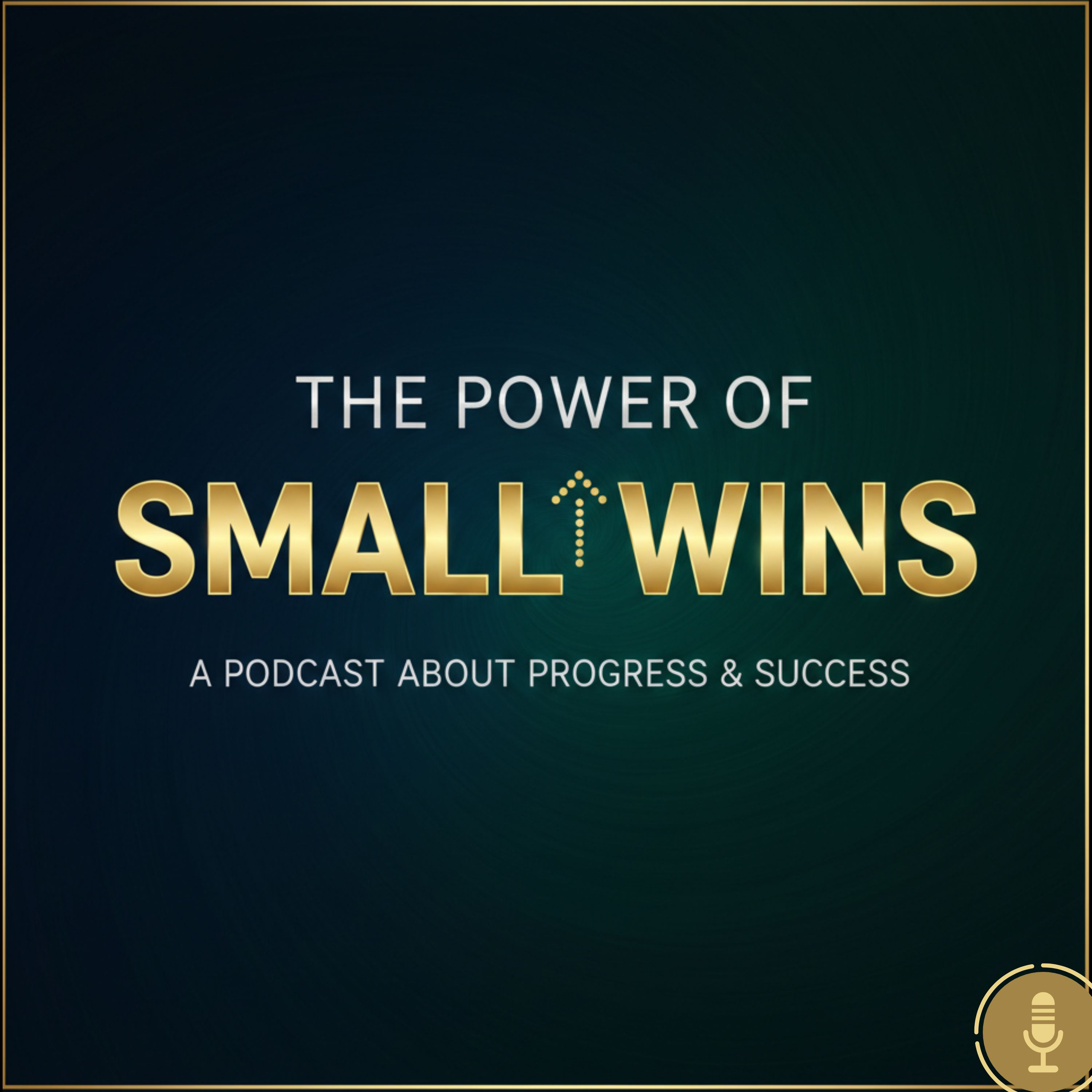 The Power of Small Wins: How Tiny Successes Lead to Big Results episode artwork