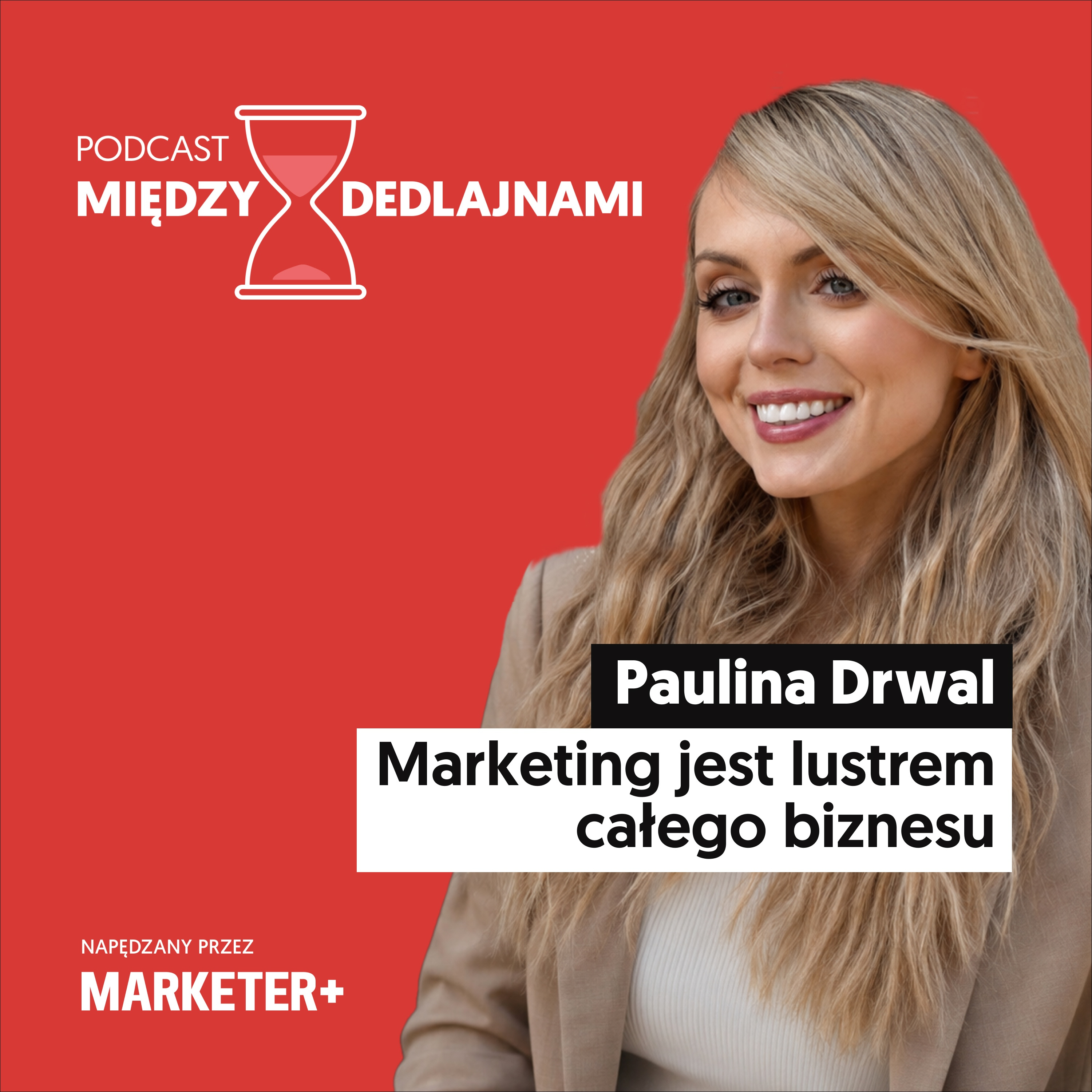 Paulina Drwal: Marketing jest lustrem całego biznesu (odc. 37) episode artwork
