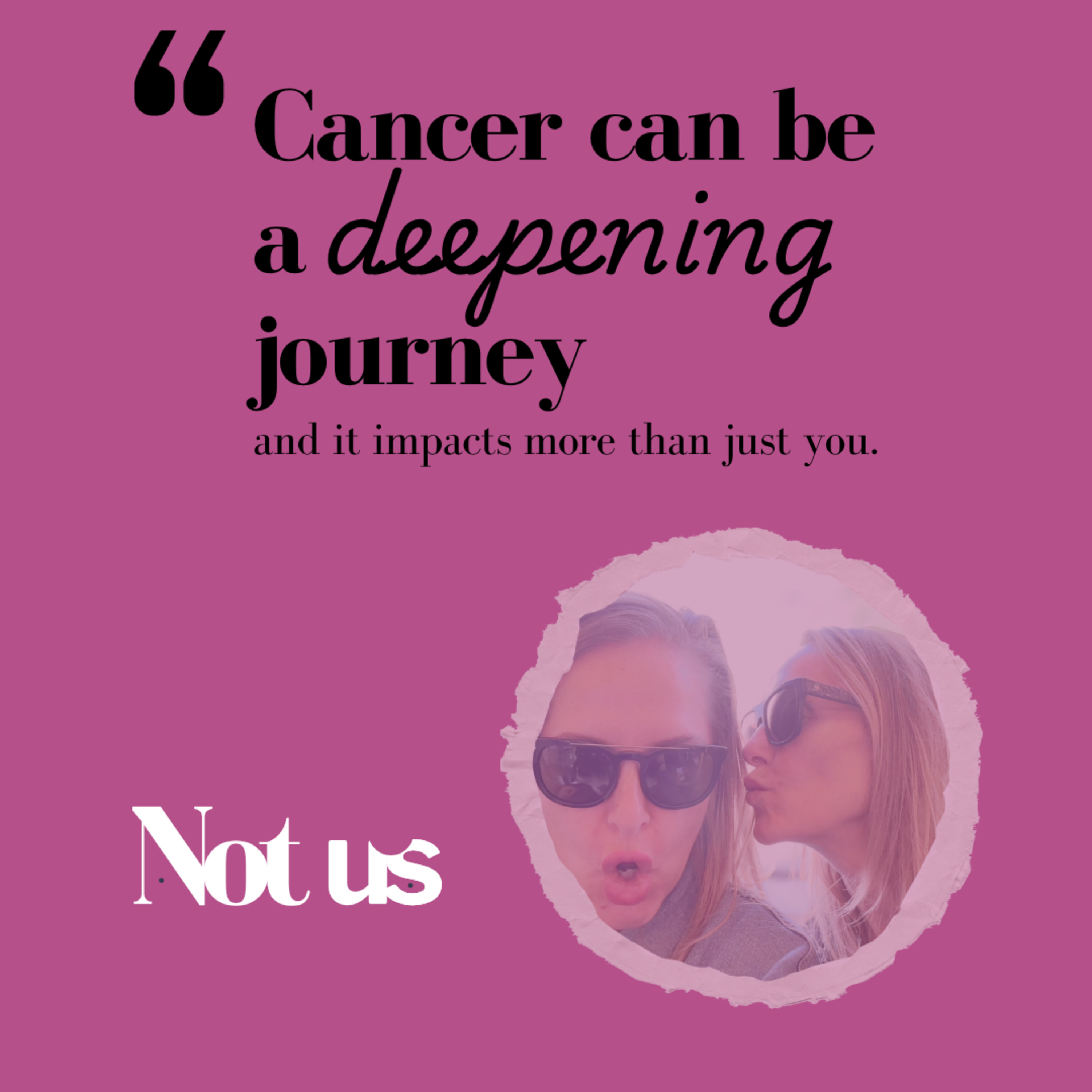 How even with the big "C", you still have choice | Not Us Podcast episode artwork