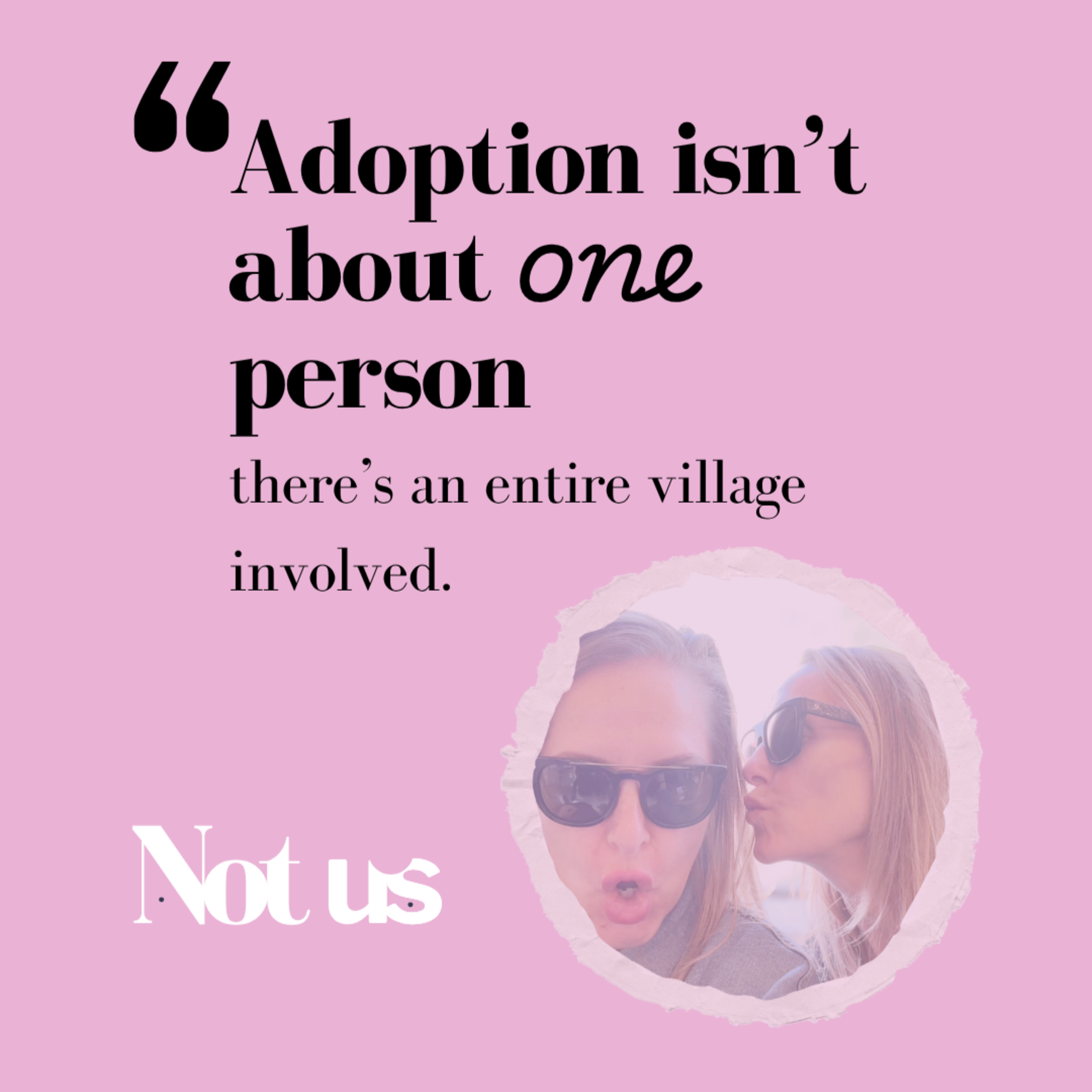 Adoption and Sisterhood: Our Journey to Reconnection | Not Us Podcast episode artwork