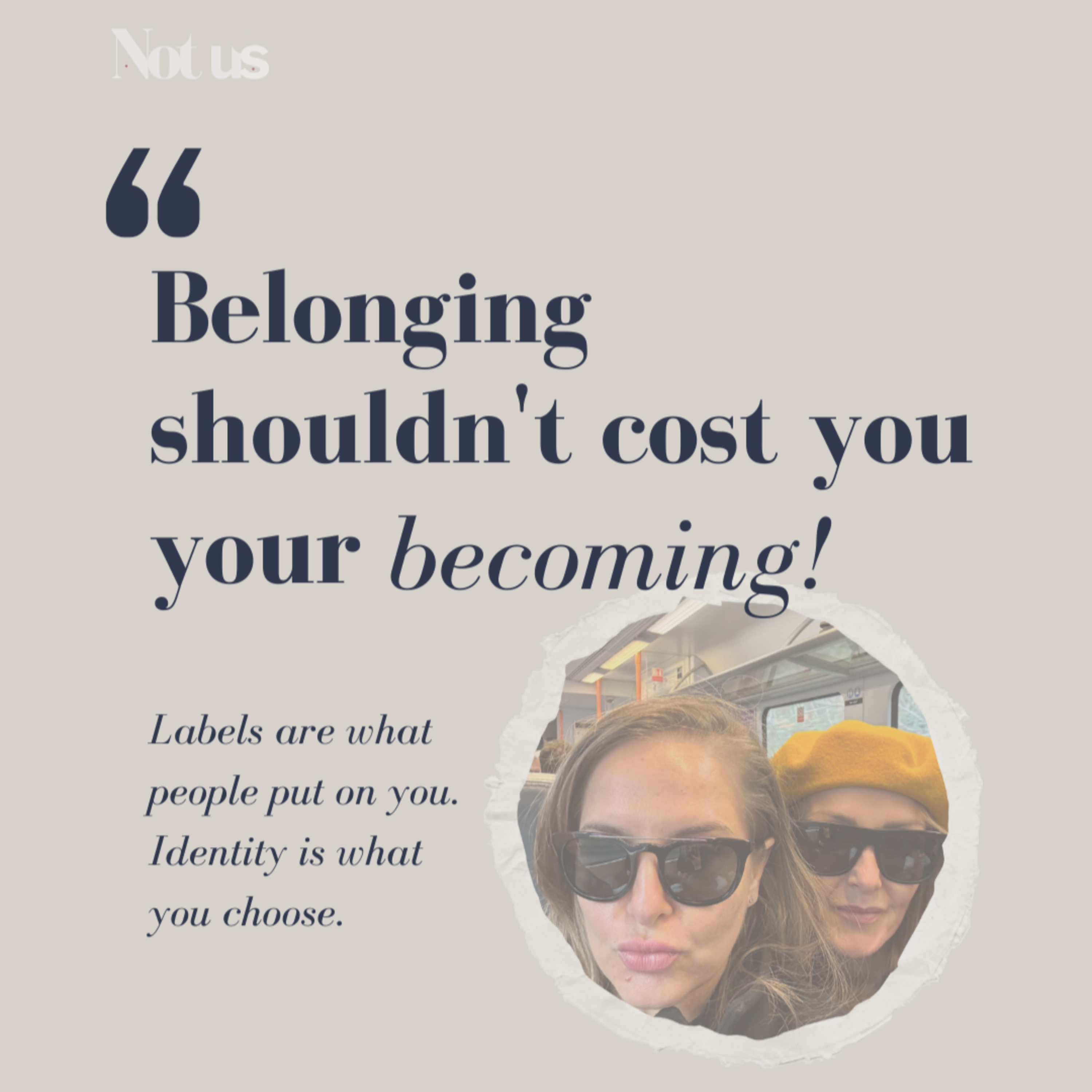 Labels vs Identity (and how they shape belonging, freedom, and “who you’re being”) | Not Us episode artwork