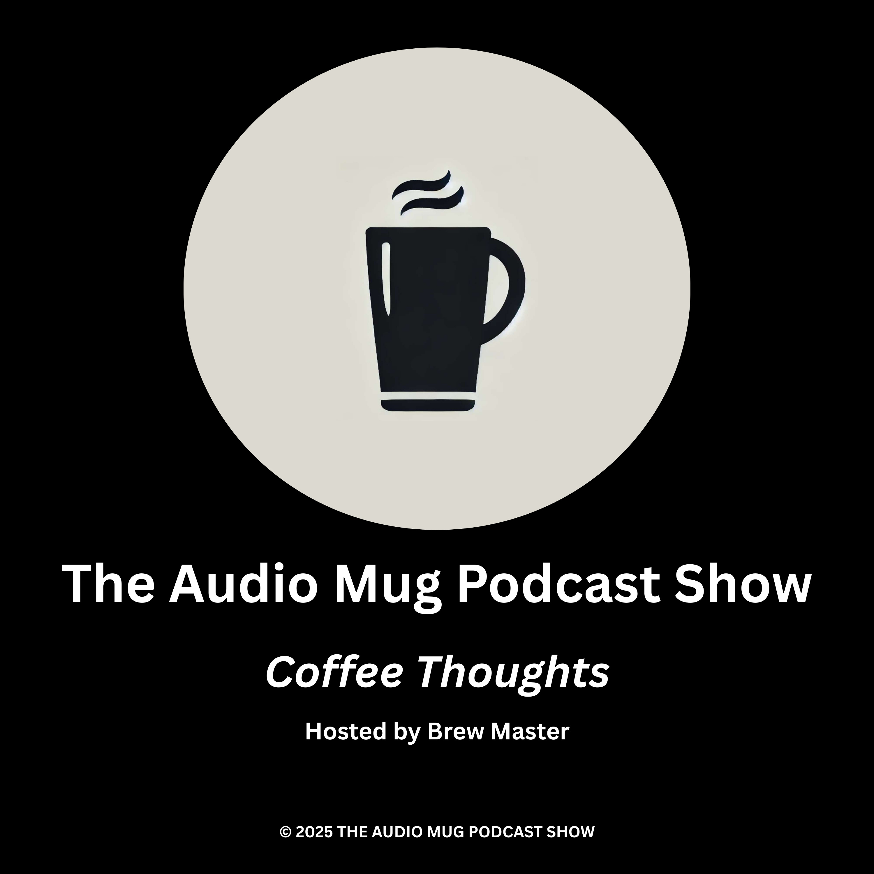 01-Coffee Thoughts | The Audio Mug Podcast Show episode artwork