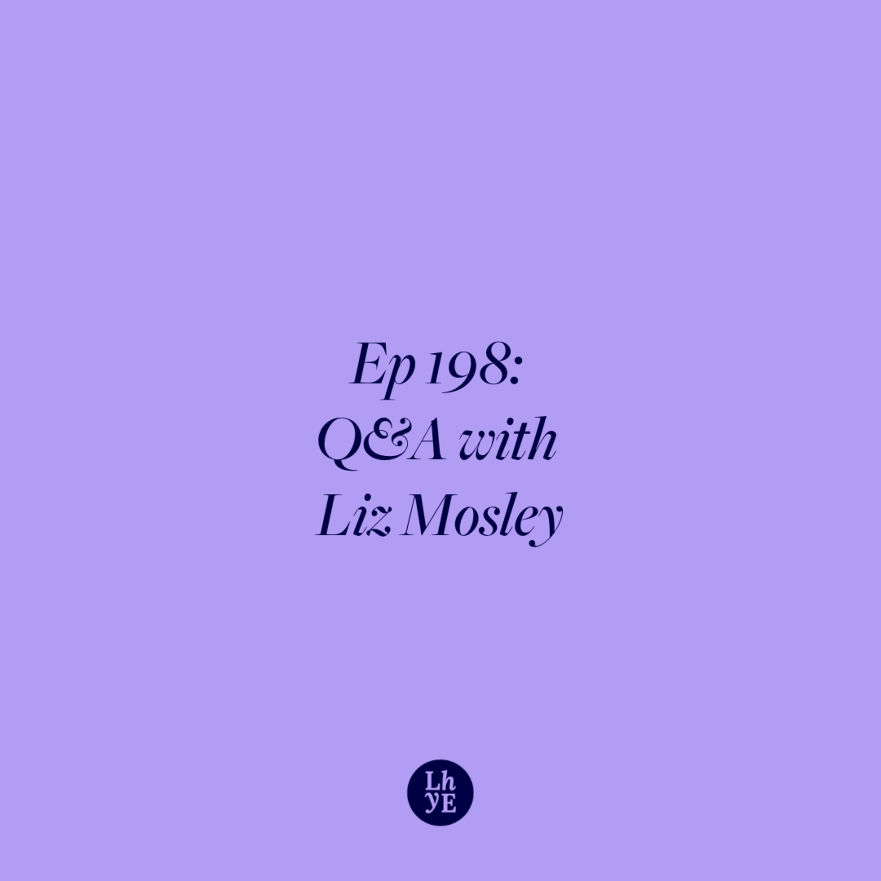 Ep 198: Q&A with designer Liz Mosley on embracing rejection and failure
