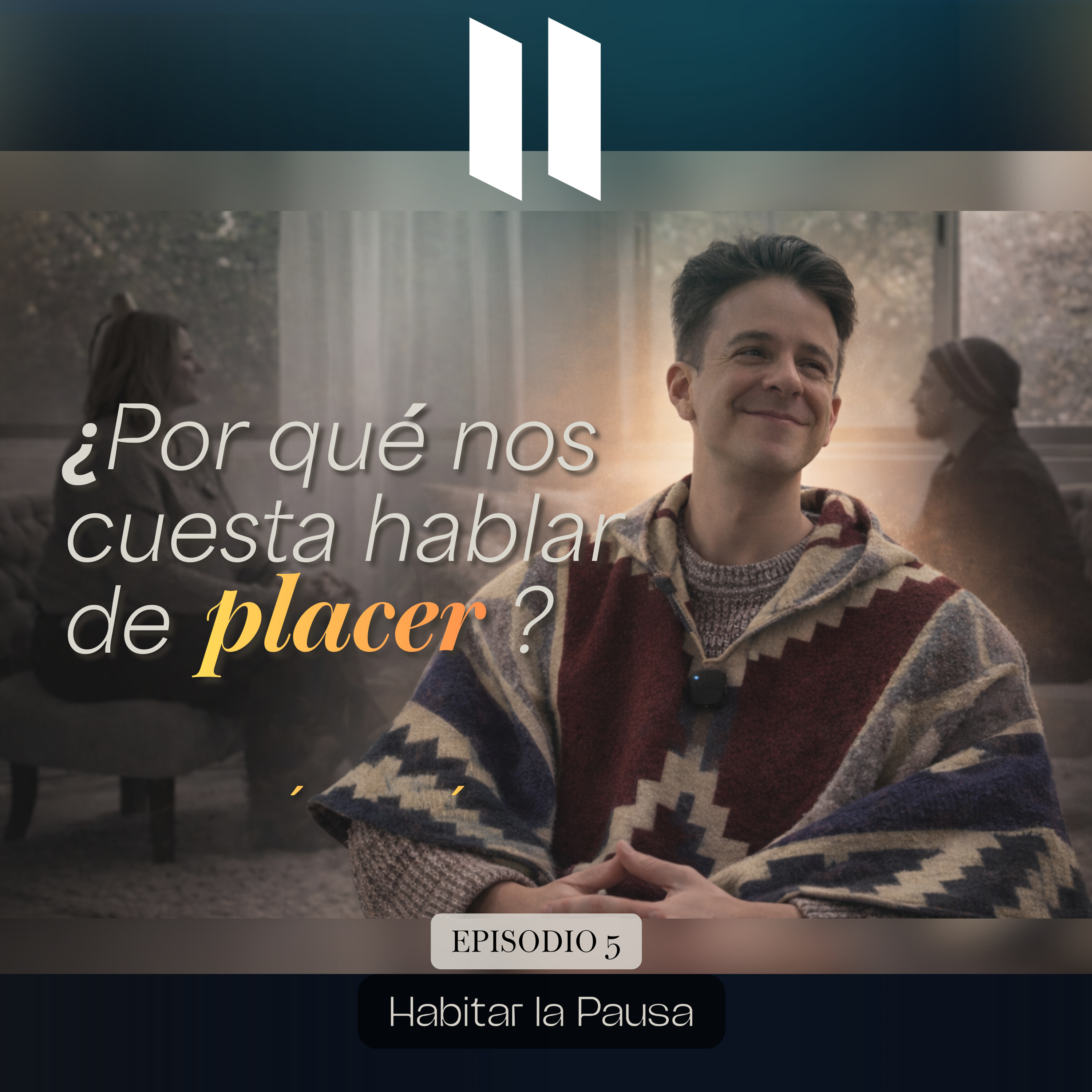 Ep5. Placer: Más allá de lo sexual | Palabras que habitamos episode artwork