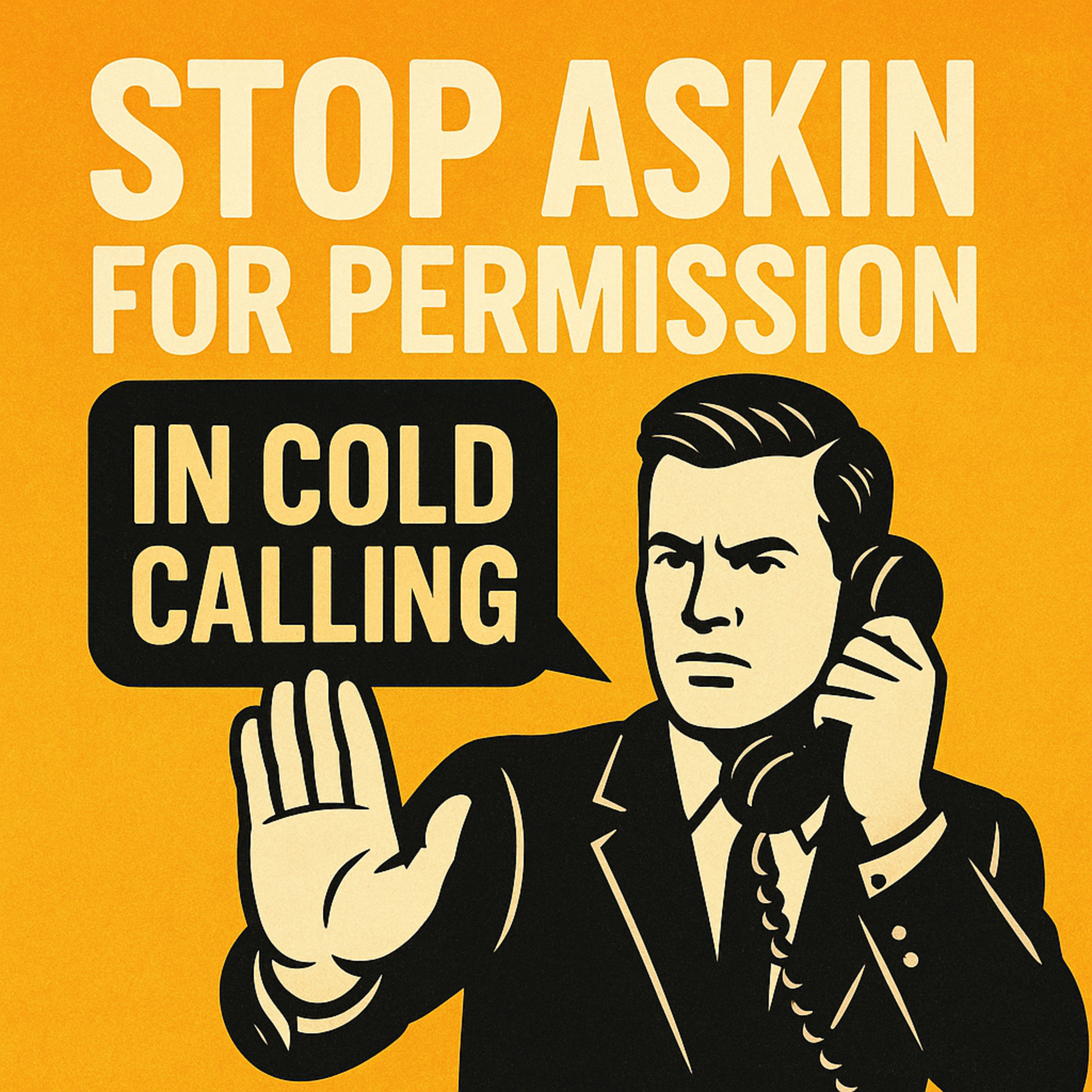 Stop Asking for Permission - #1 Cold Calling Mistake episode artwork