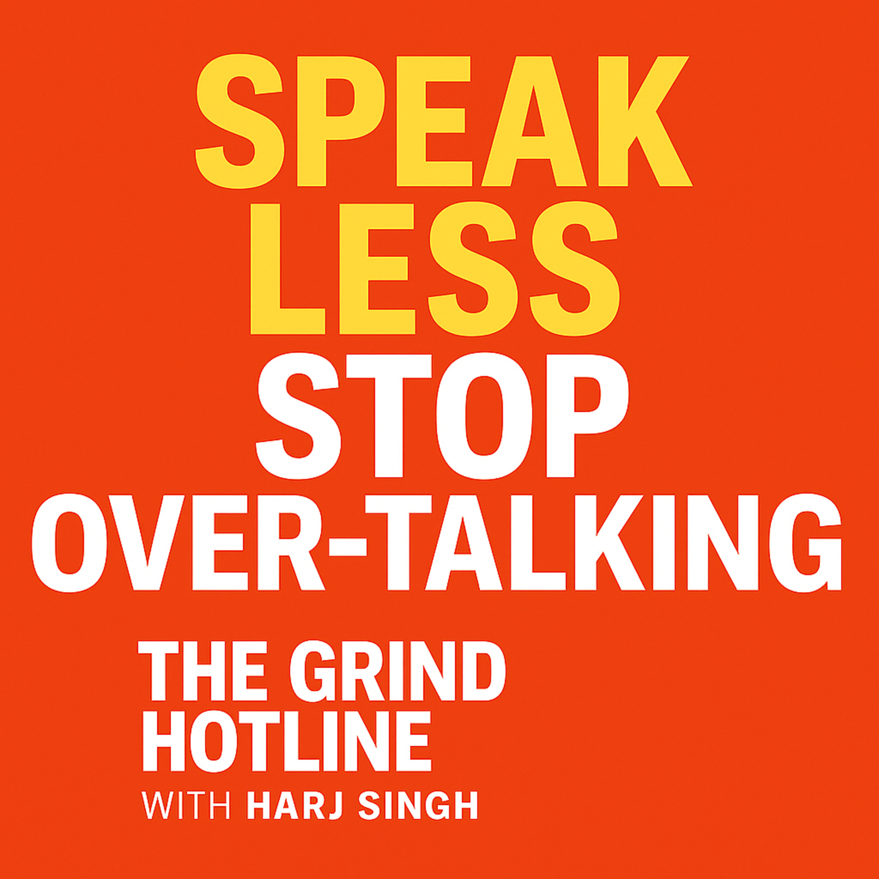 Speak Less — Stop Over-Talking episode artwork