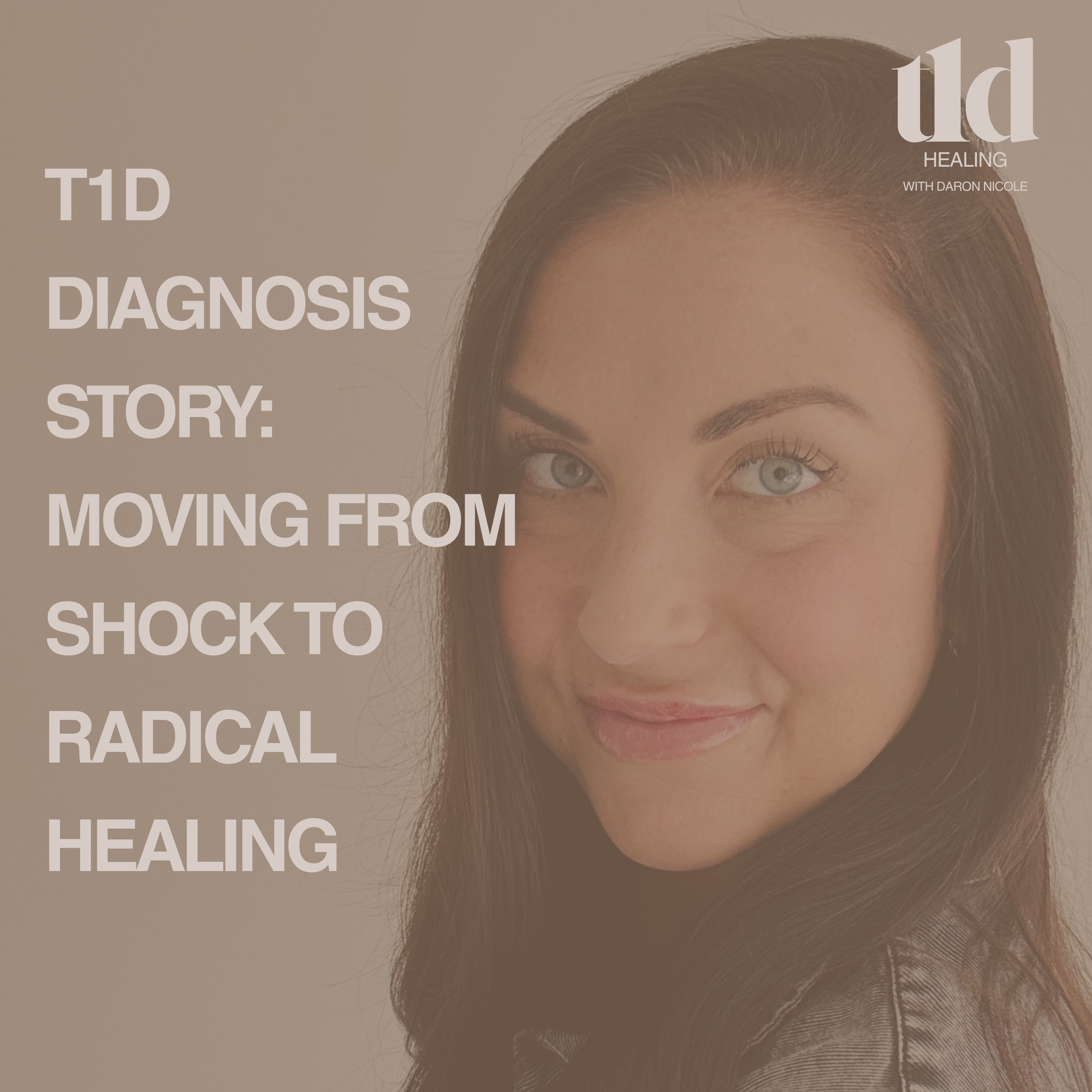 1. T1D Diagnosis Story: Moving from Shock to Radical Healing episode artwork