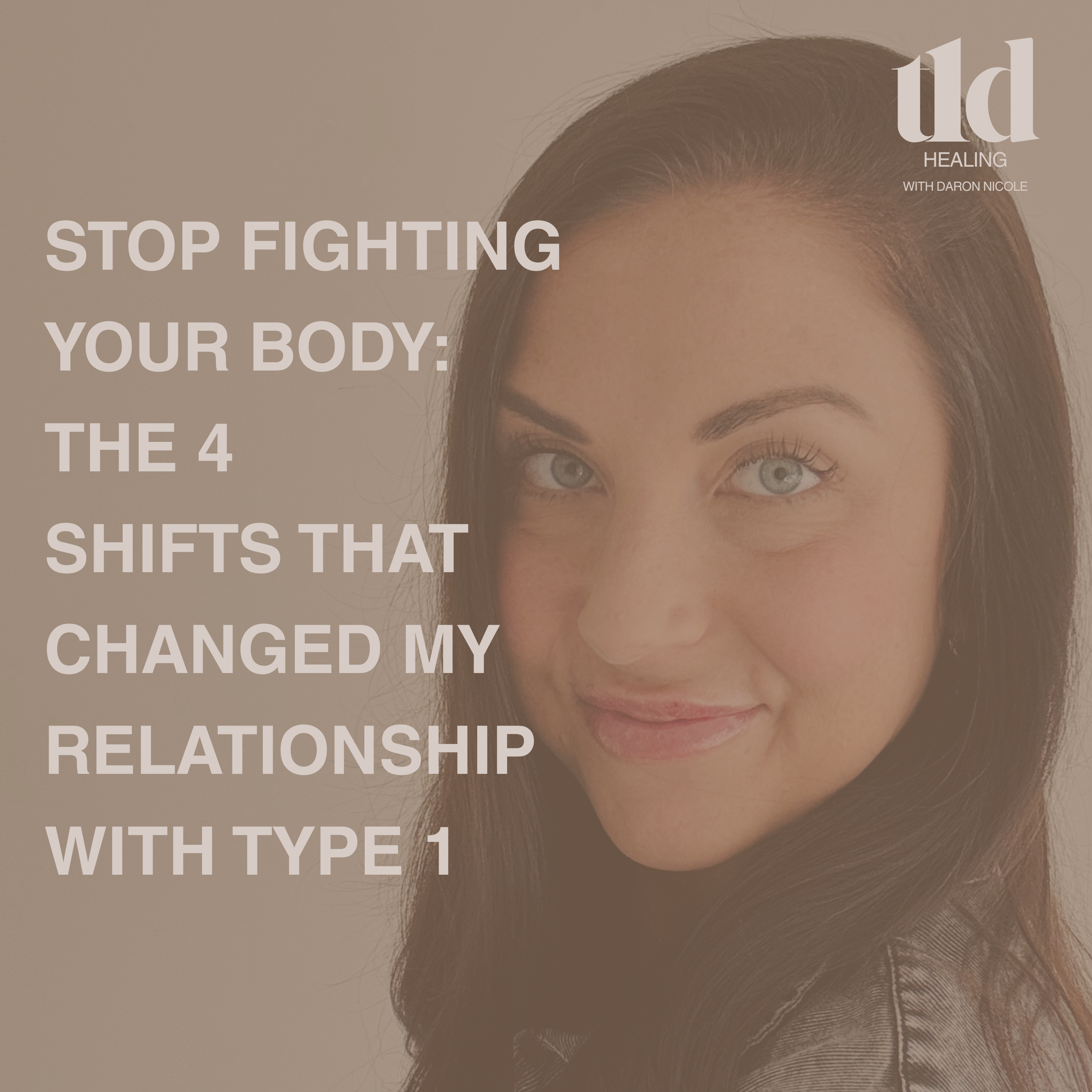 3. Stop Fighting Your Body: The 4 Shifts That Changed My Relationship with Type 1 episode artwork