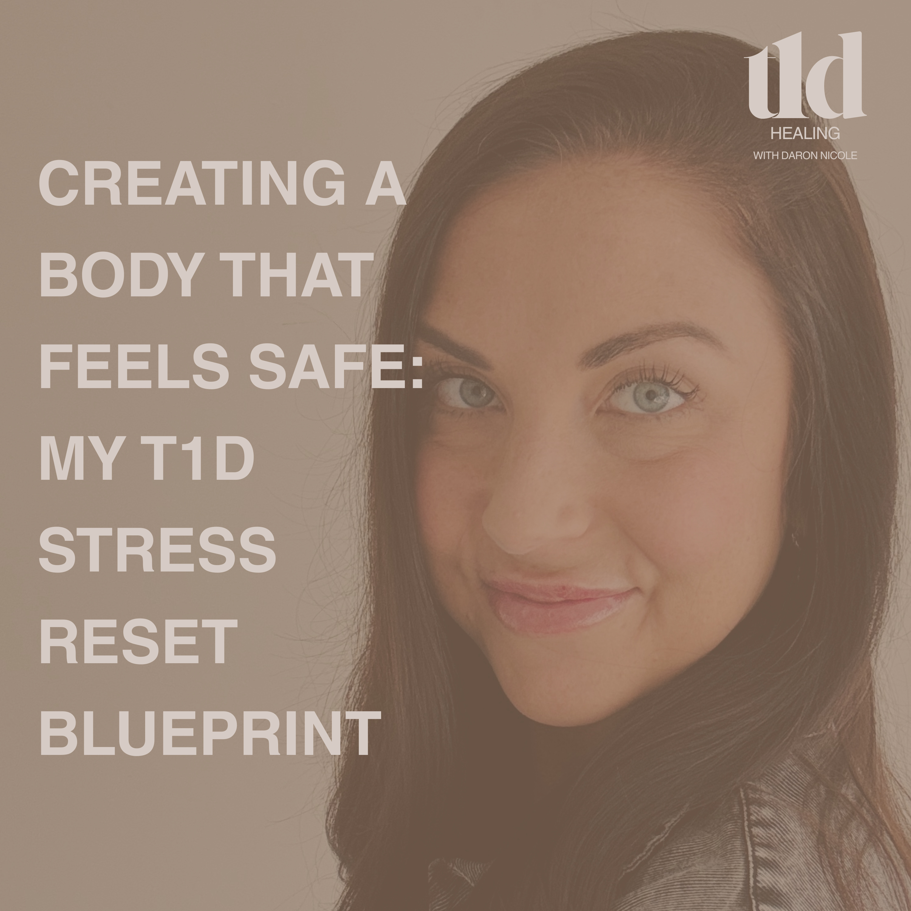 4. Creating a Body That Feels Safe: My T1D Stress Reset Blueprint episode artwork