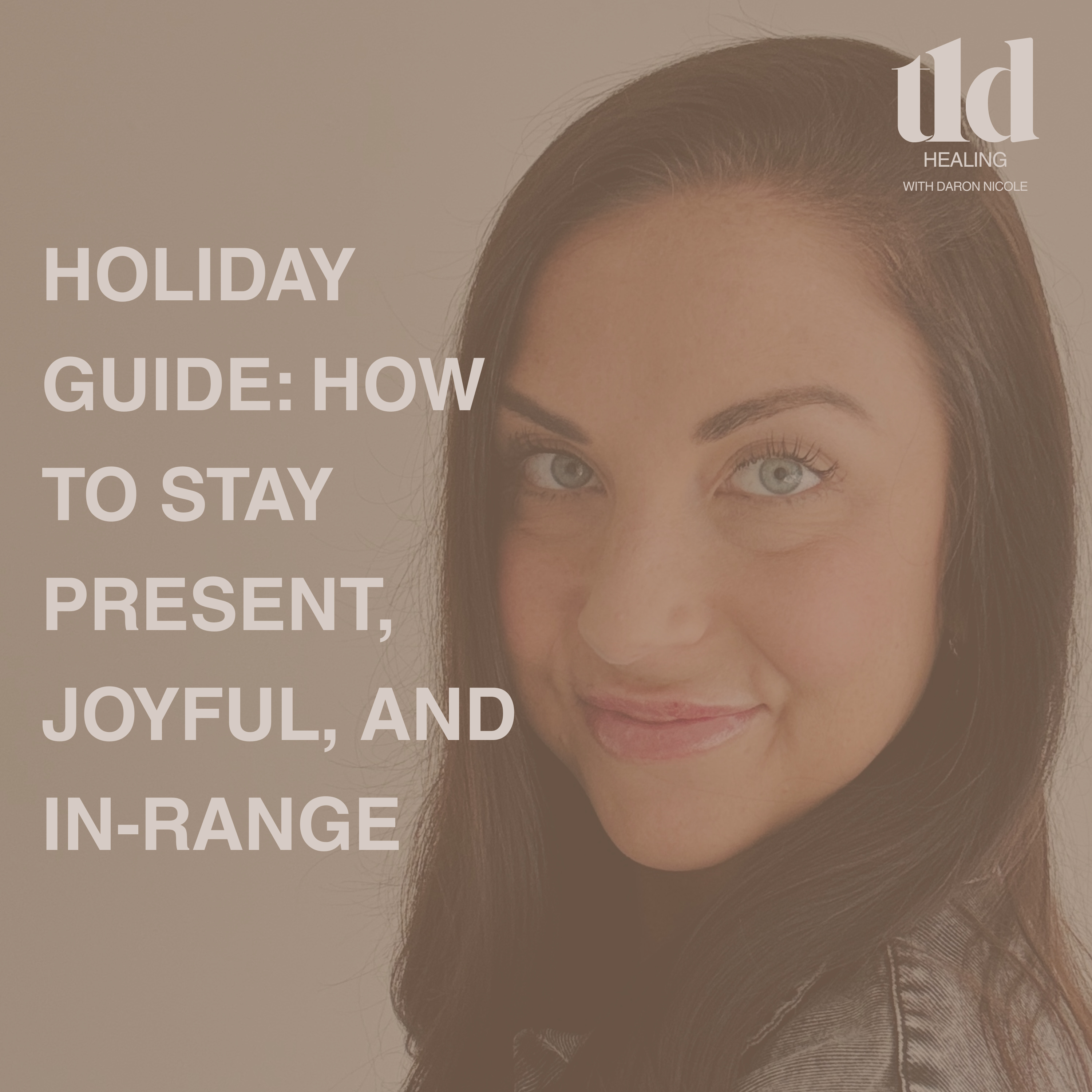 5. Holiday Guide: How to Stay Present, Joyful, and In-Range episode artwork