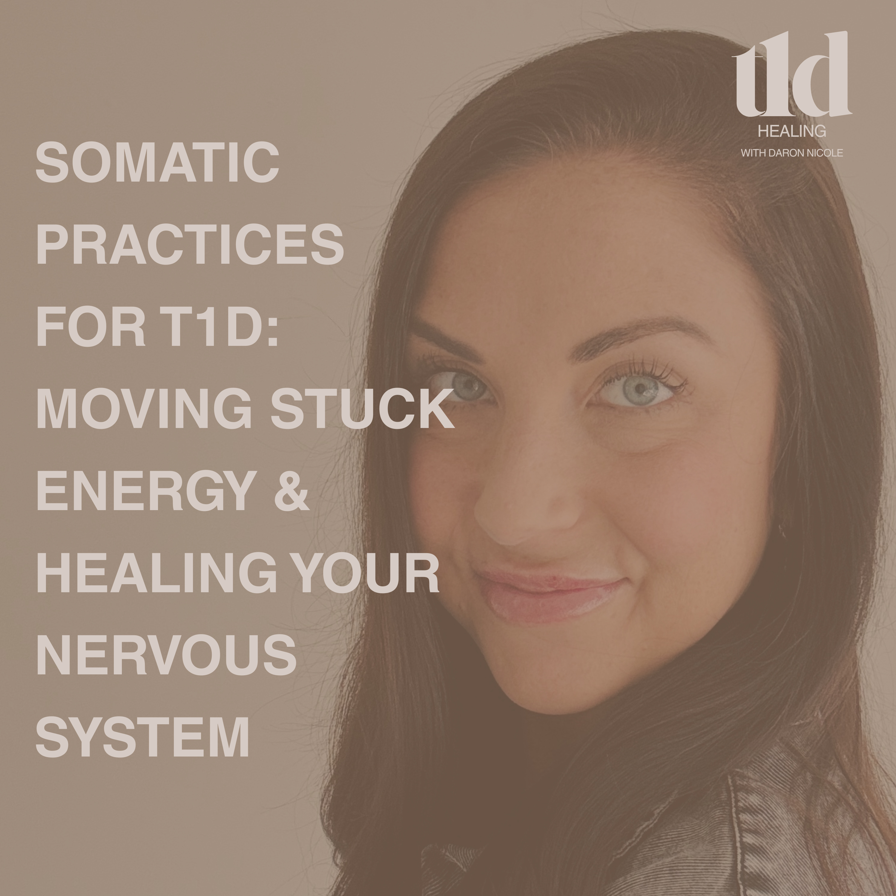 8. Somatic Practices for T1D: Moving Stuck Energy & Healing Your Nervous System episode artwork