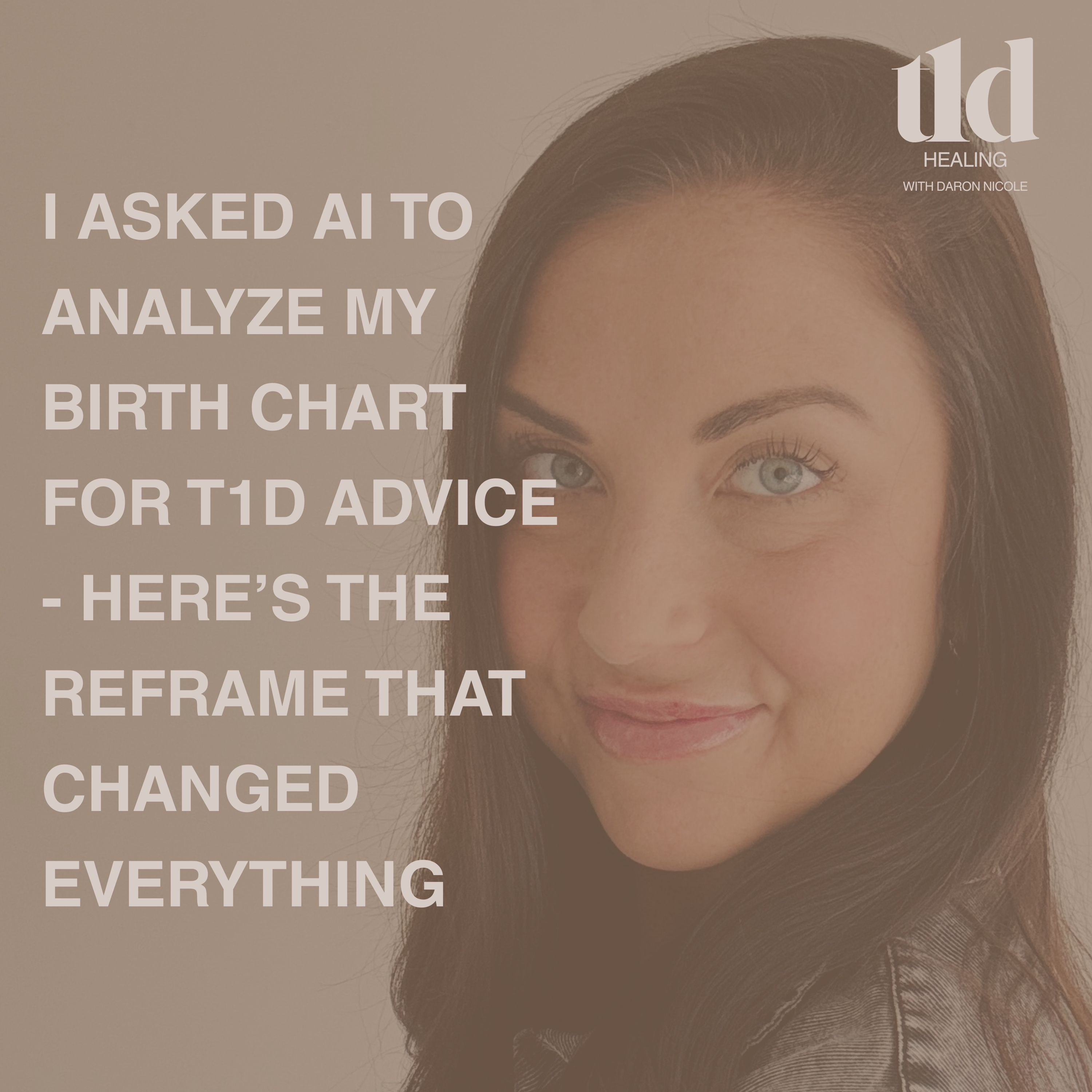 17. I Asked AI to Analyze My Birth Chart for T1D Advice - Here’s the Reframe That Changed Everything episode artwork