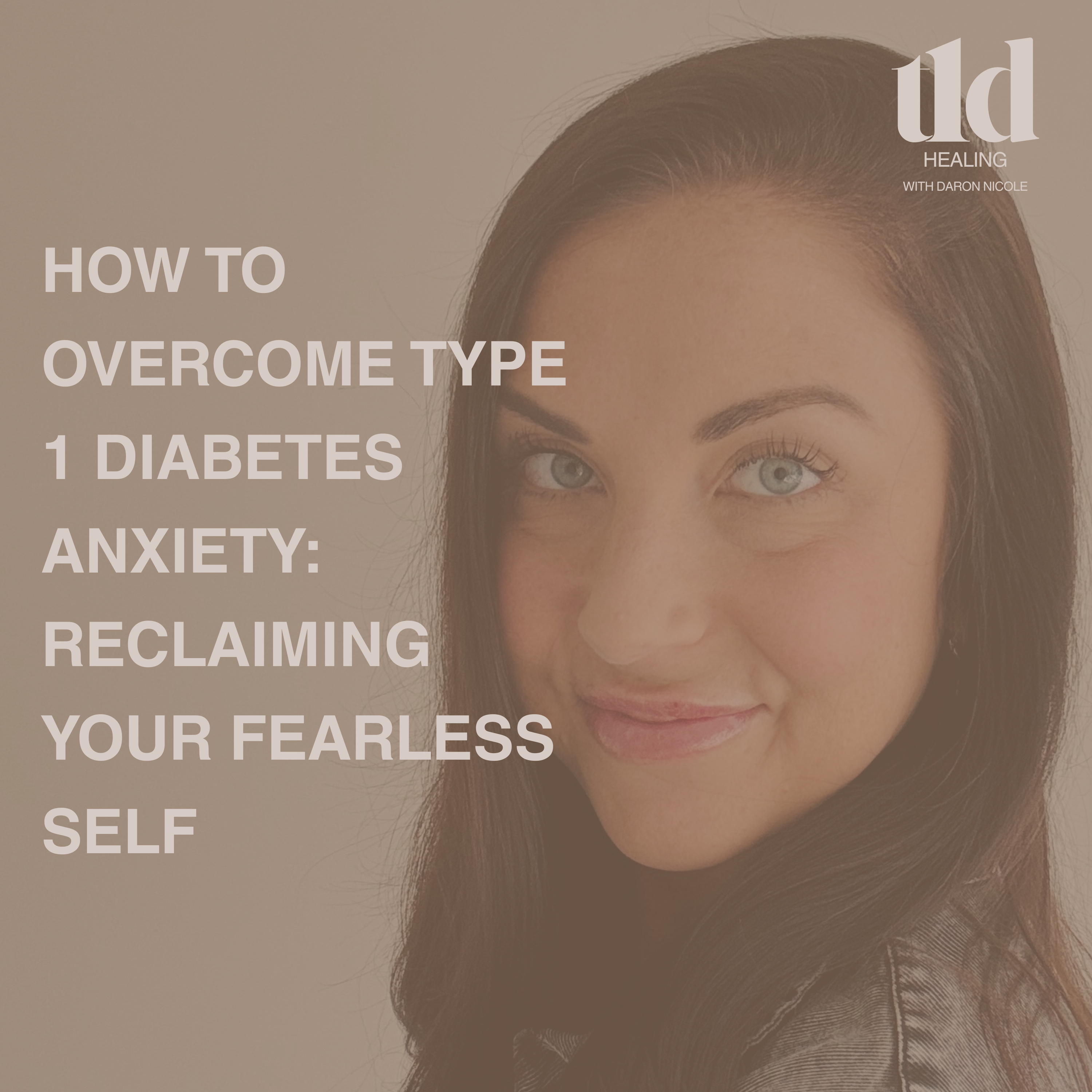 10. How to Overcome Type 1 Diabetes Anxiety: Reclaiming Your Fearless Self episode artwork