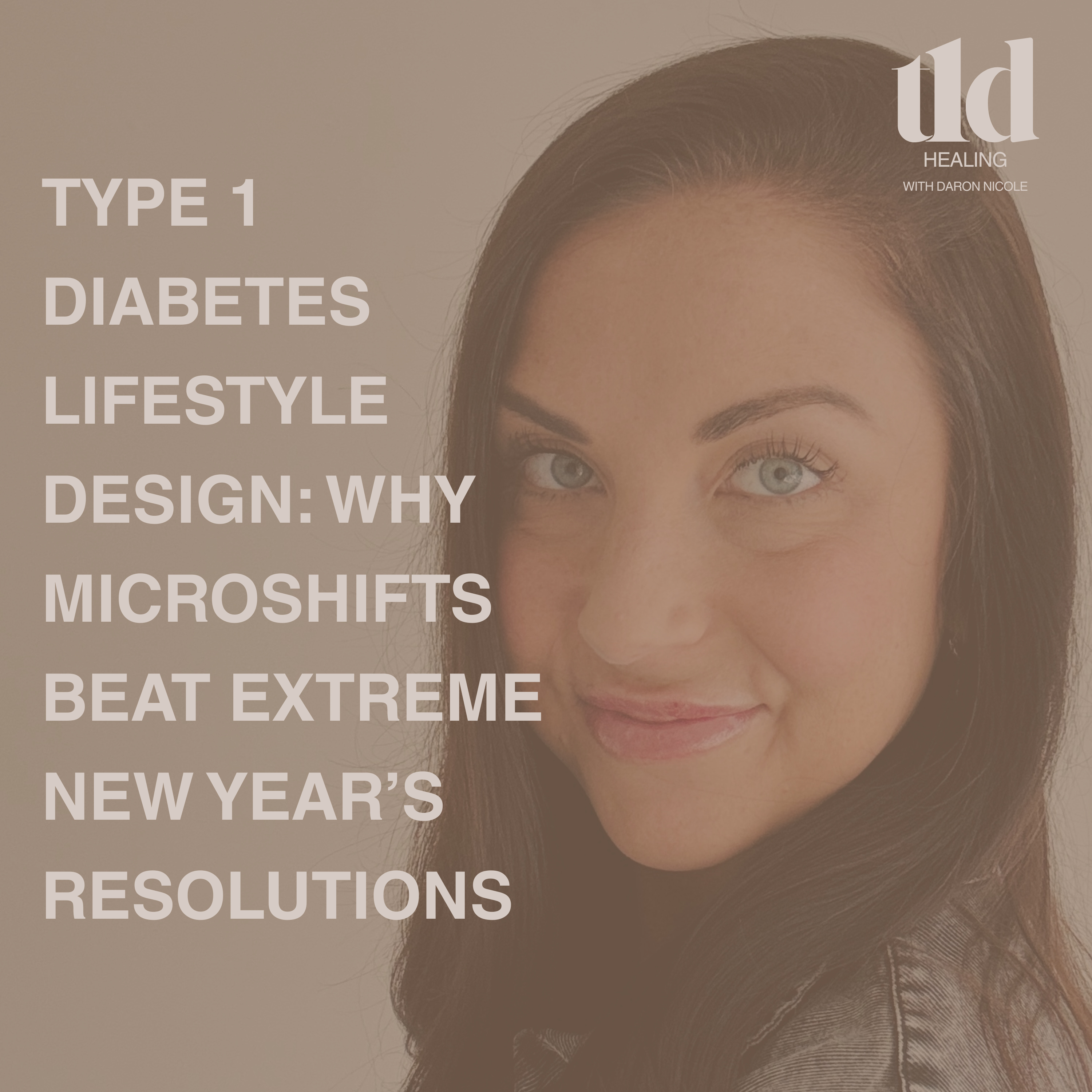 12. Type 1 Diabetes Lifestyle Design: Why Microshifts Beat Extreme New Year’s Resolutions episode artwork