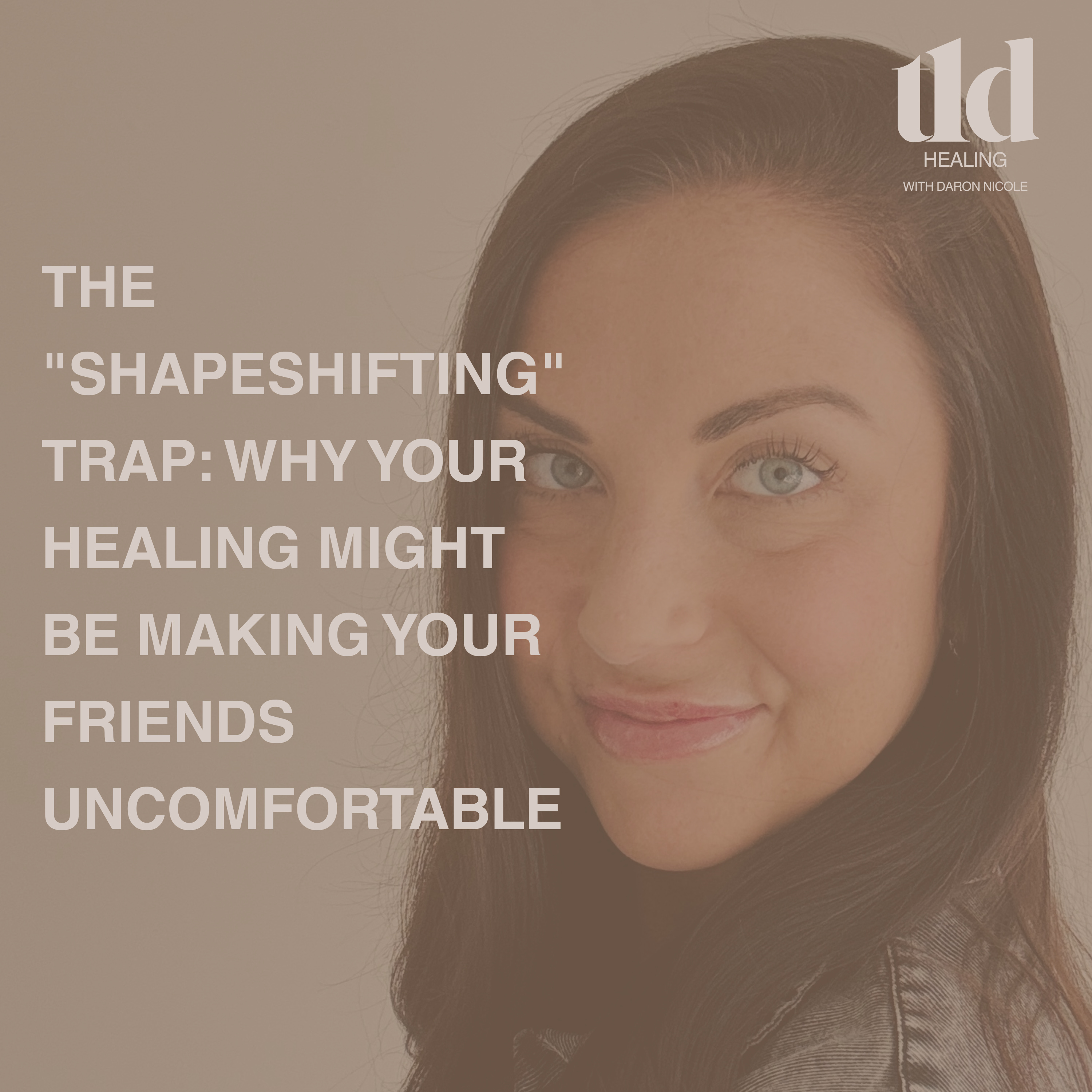 13. The "Shapeshifting" Trap: Why Your Healing Might Be Making Your Friends Uncomfortable episode artwork