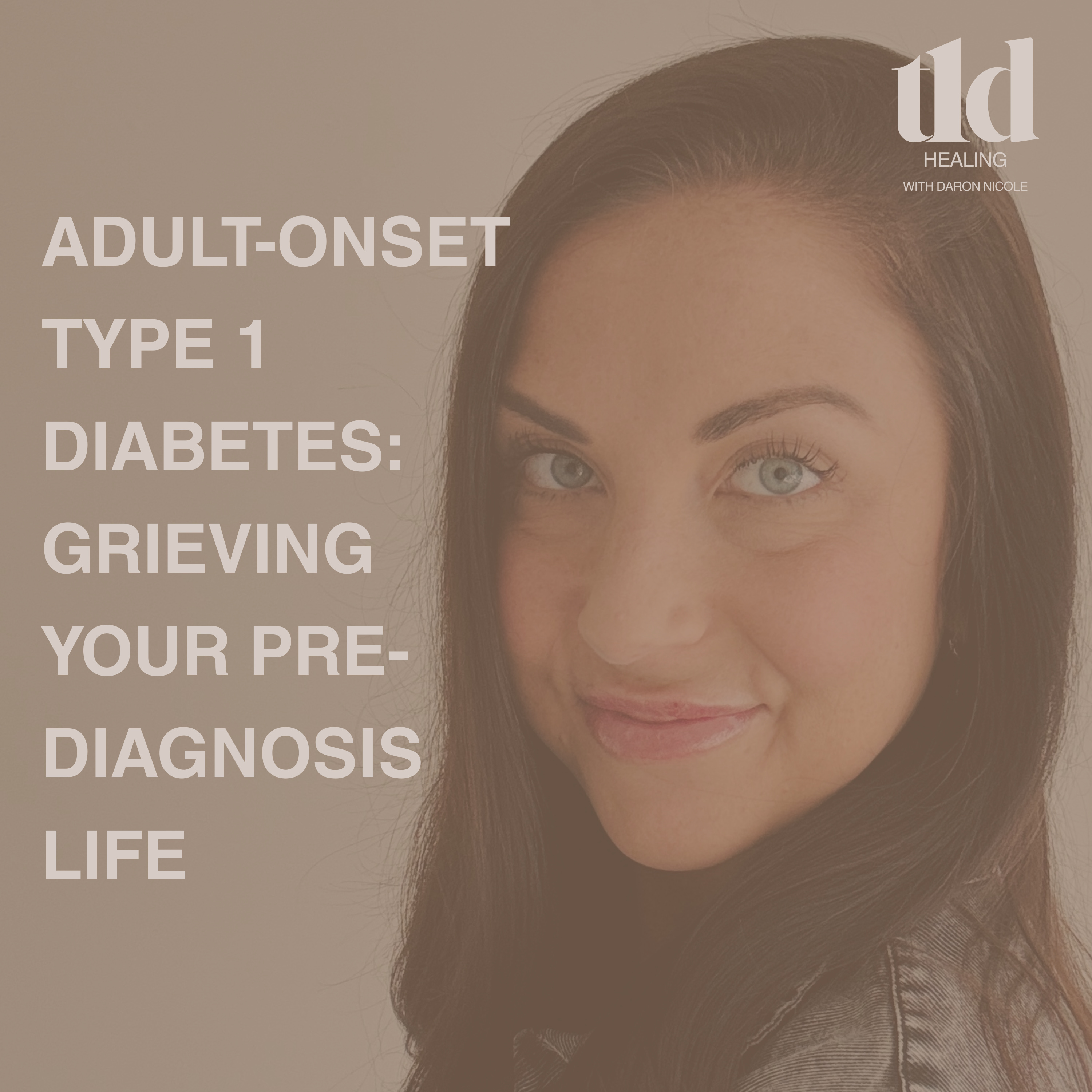 14. Adult-Onset Type 1 Diabetes: Grieving Your Pre-Diagnosis Life episode artwork