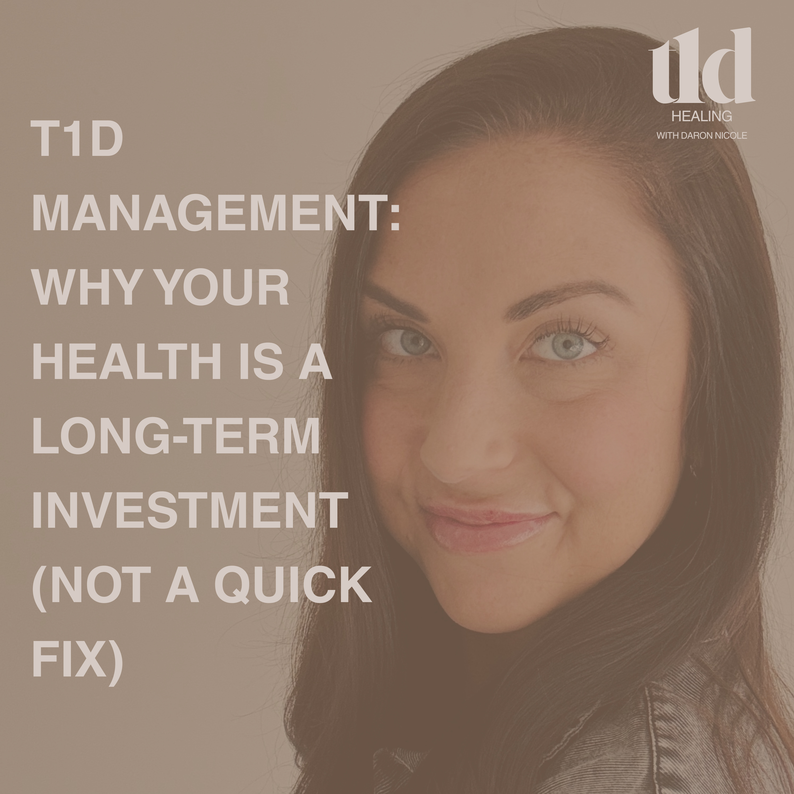 19. T1D Management: Why Your Health is a Long-Term Investment (Not a Quick Fix) episode artwork