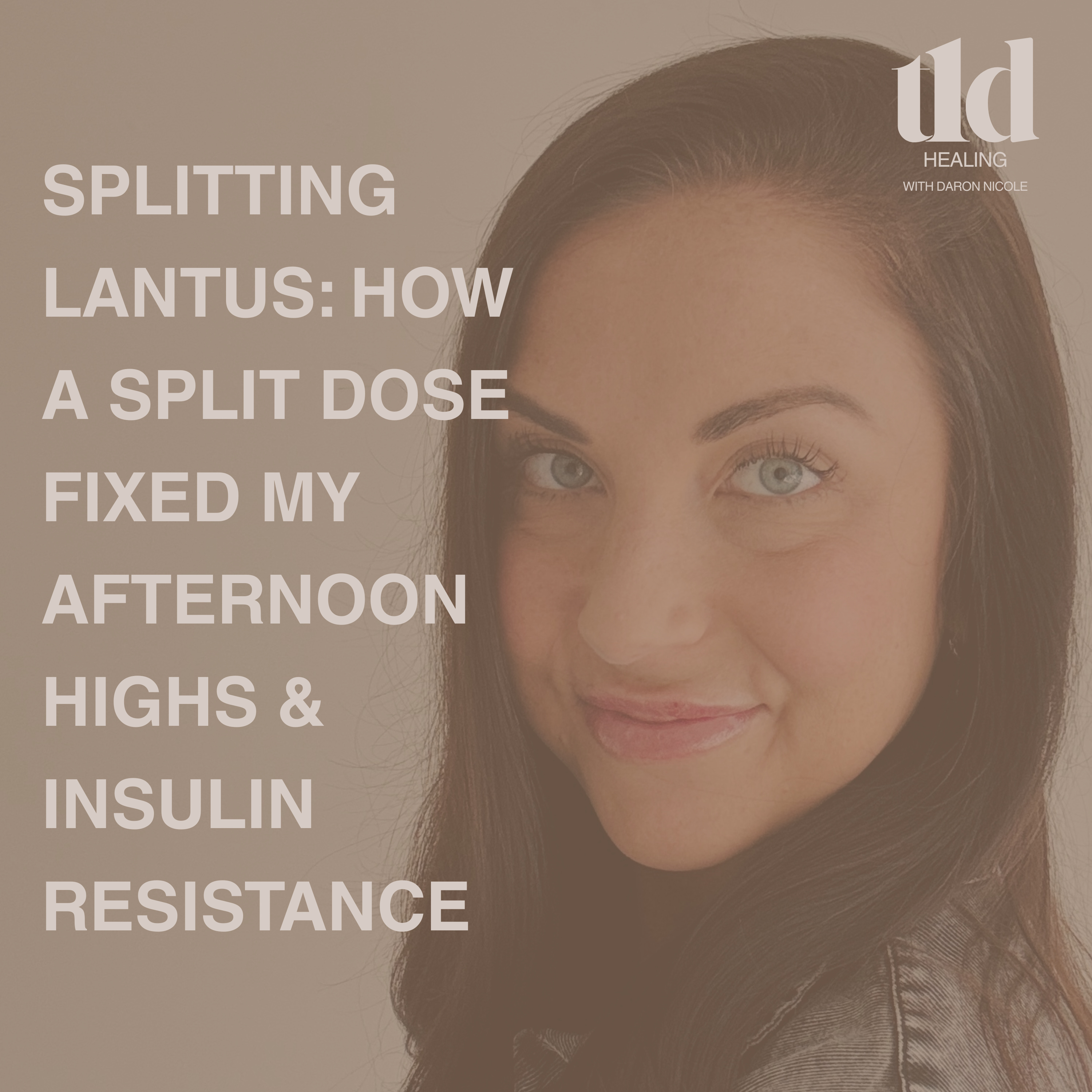 22. Splitting Lantus: How a Split Dose Fixed My Afternoon Highs & Insulin Resistance episode artwork