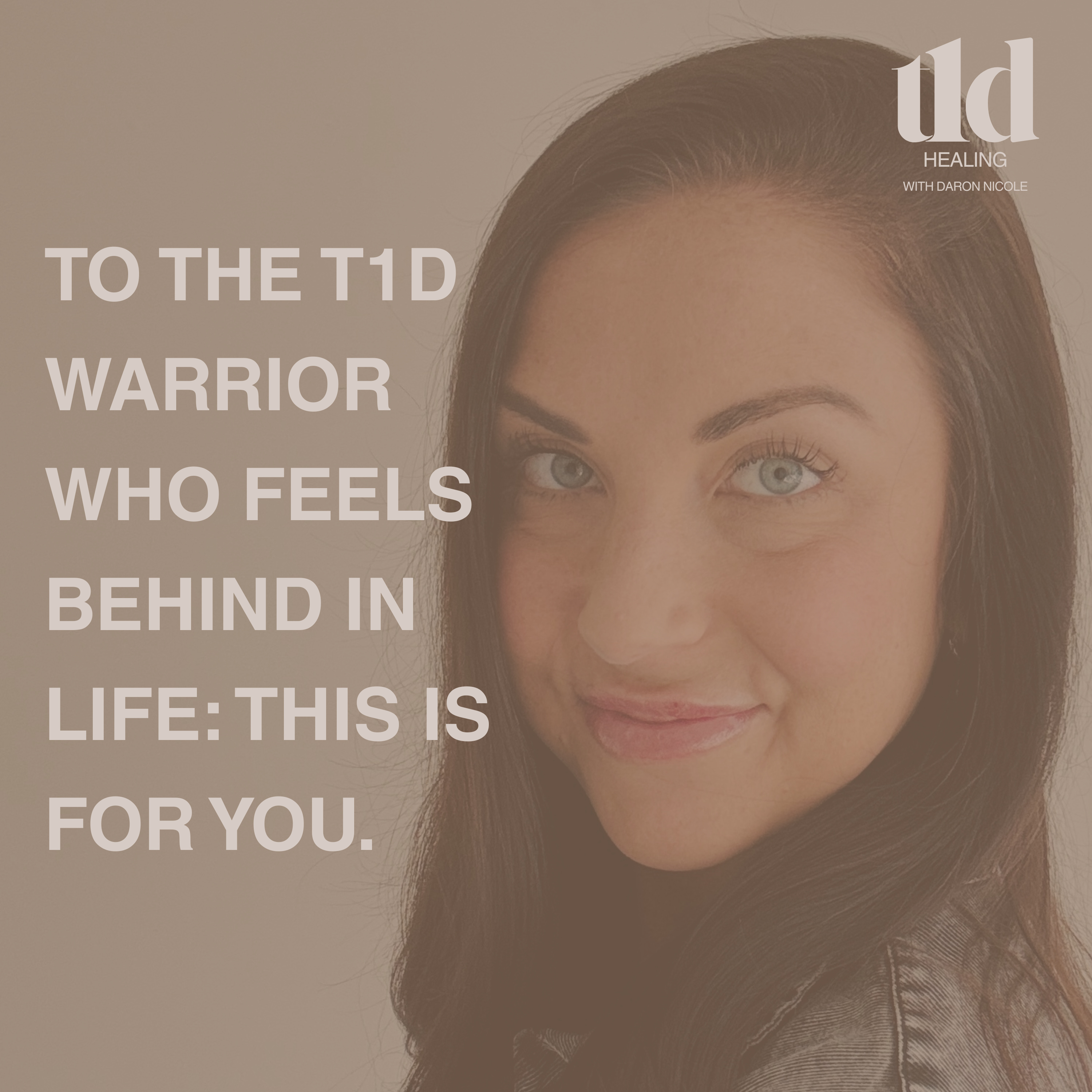 23. To the T1D Warrior Who Feels Behind in Life: This is For You. episode artwork