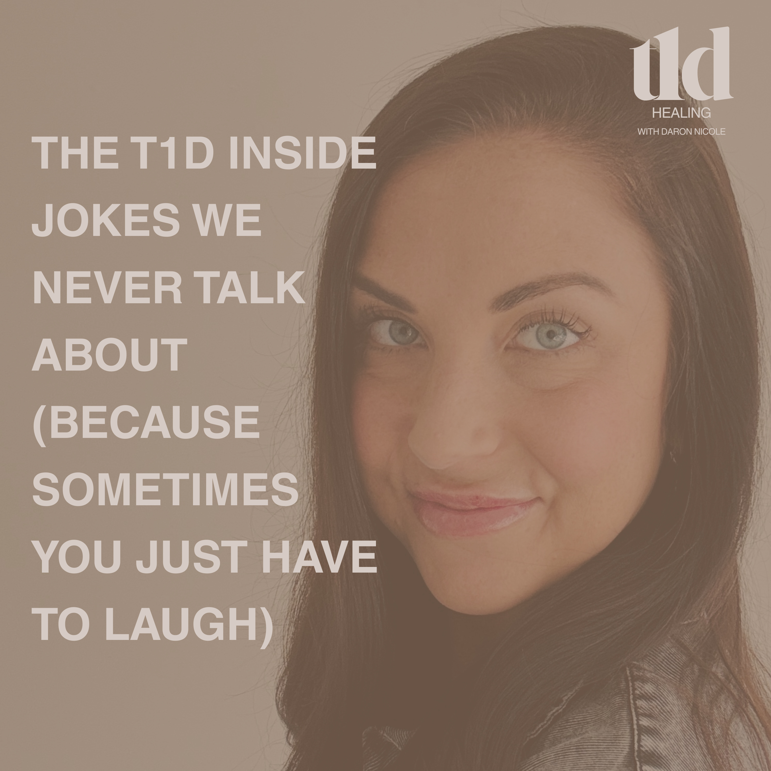 25. The T1D Inside Jokes We Never Talk About (Because Sometimes You Just Have to Laugh) episode artwork