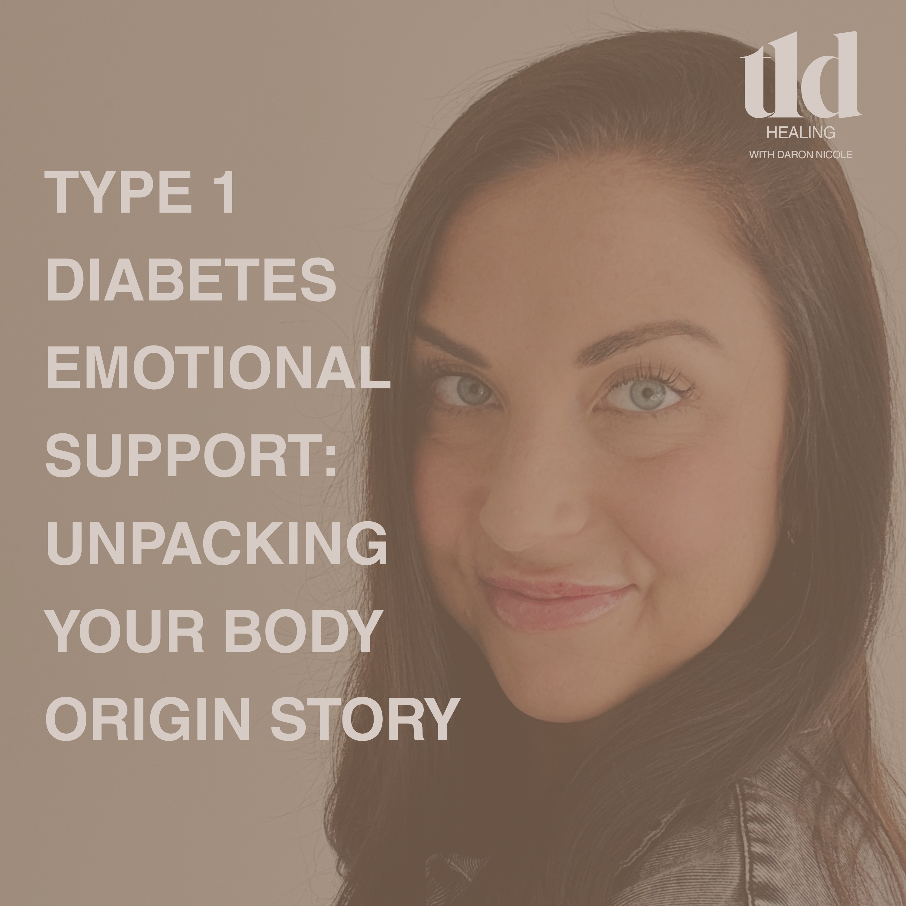29. Type 1 Diabetes Emotional Support: Unpacking Your Body Origin Story episode artwork