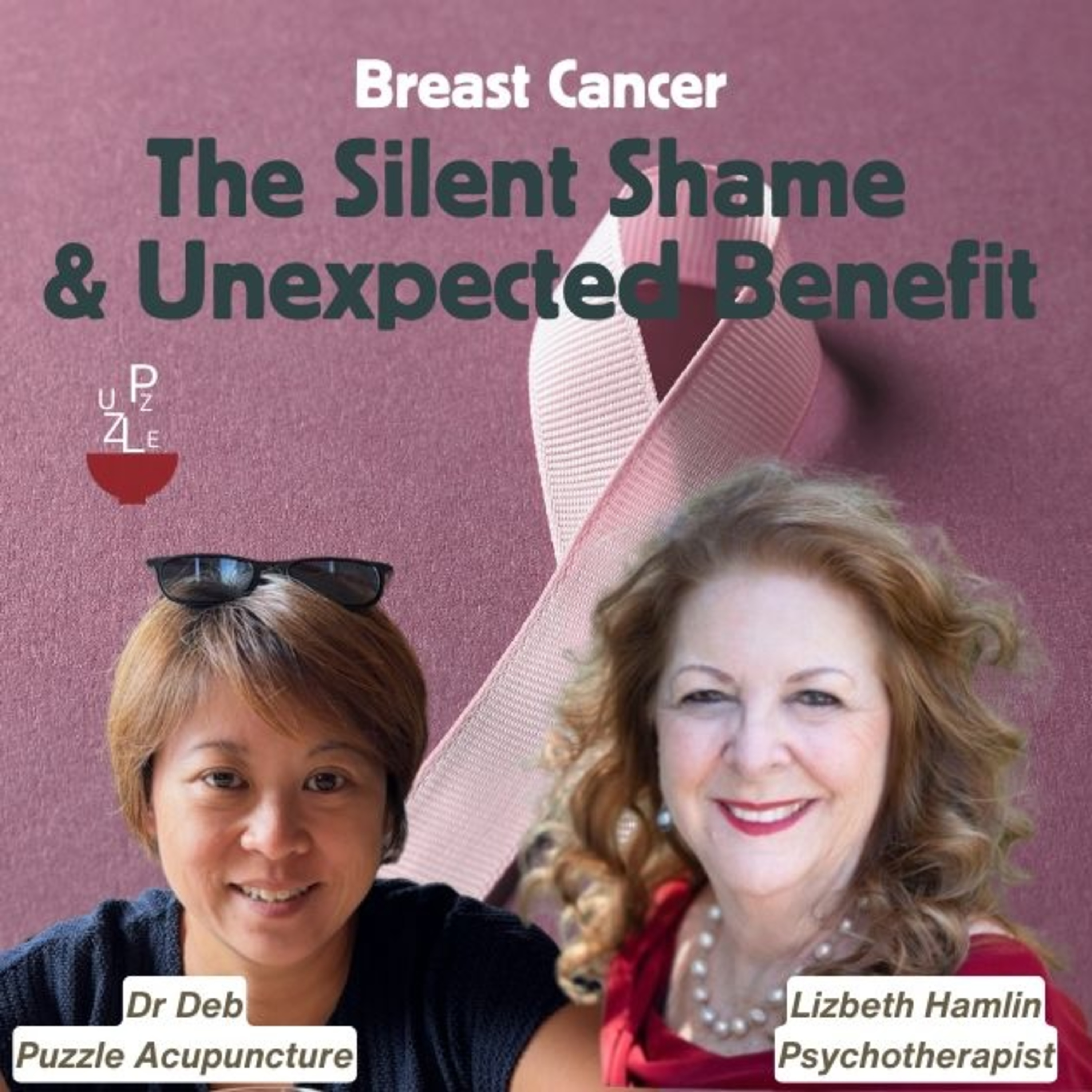 Breast Cancer: The Silent Shame and Unexpected Benefit with therapist Lizbeth Hamlin and Dr Deb episode artwork