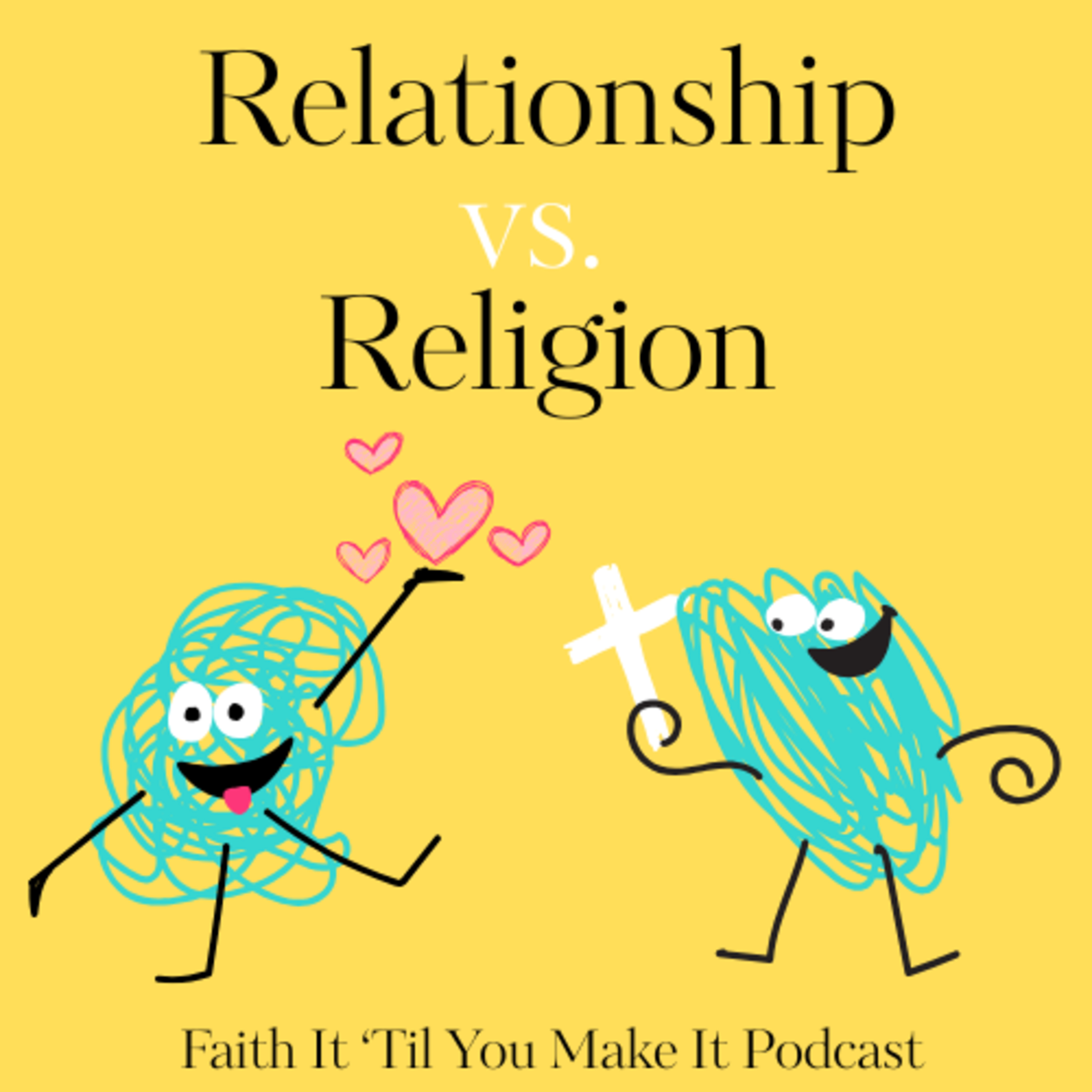 Relationship vs. Religion