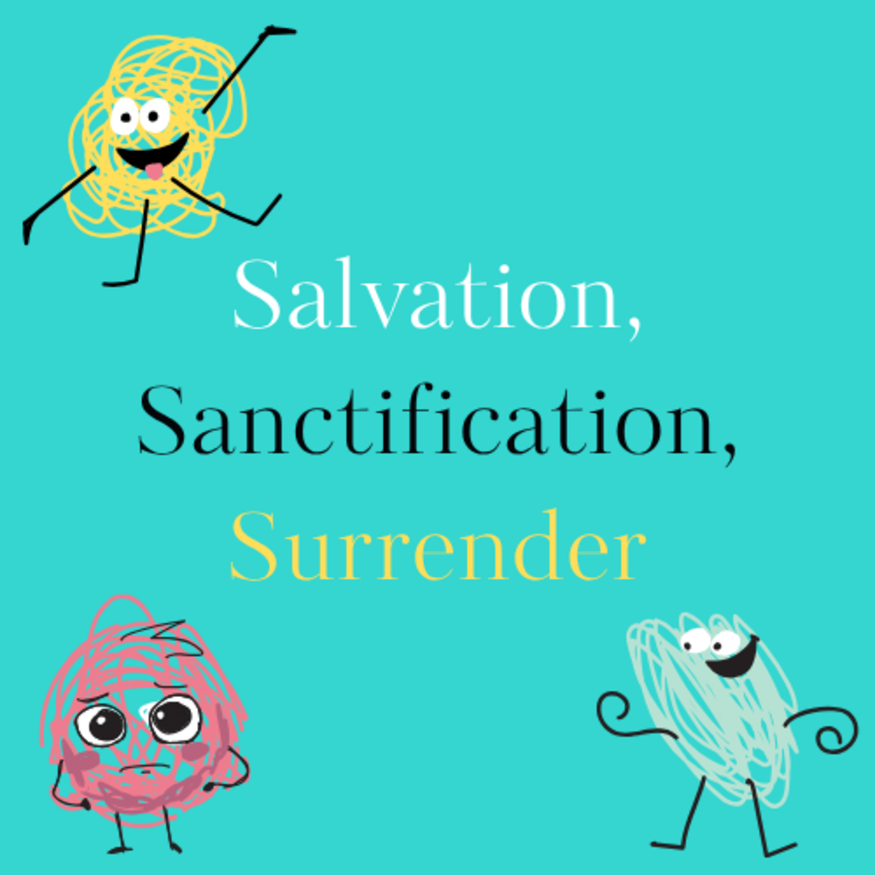 Salvation, Sanctification, & Surrender