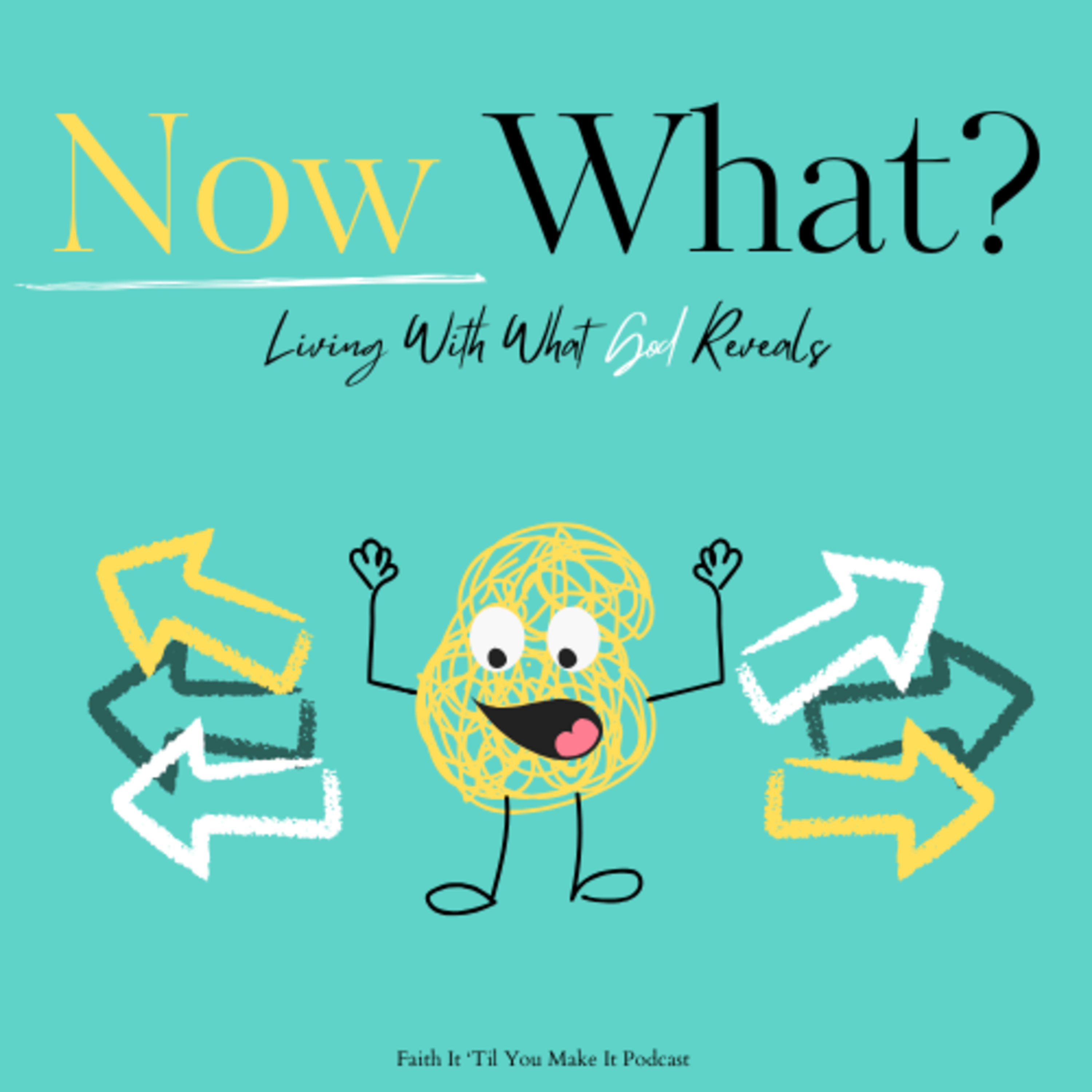 Now What? Living With What God Reveals