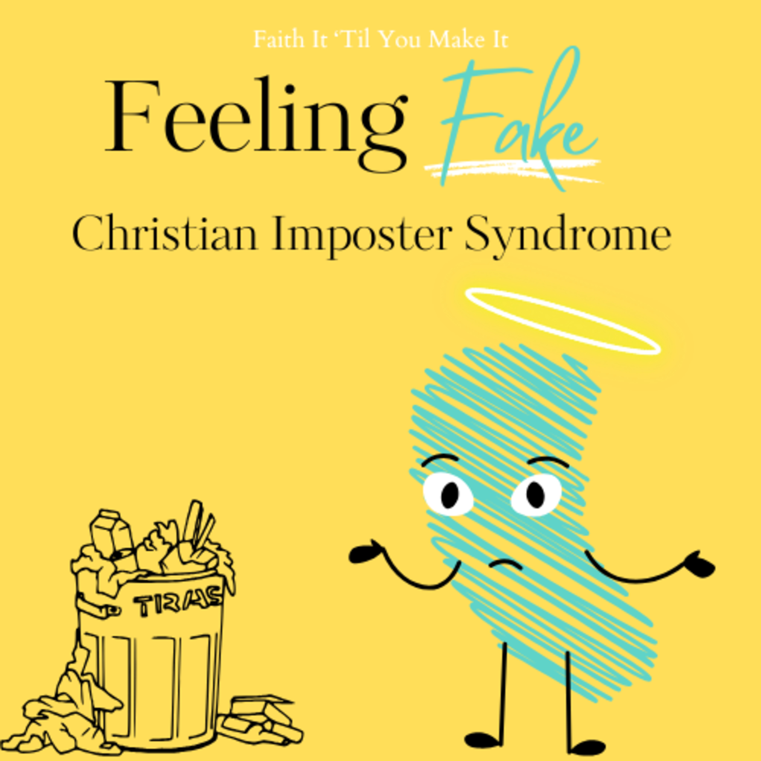 Feeling Fake: Christian Imposter Syndrome Feeling Fake: Christian Imposter Syndrome