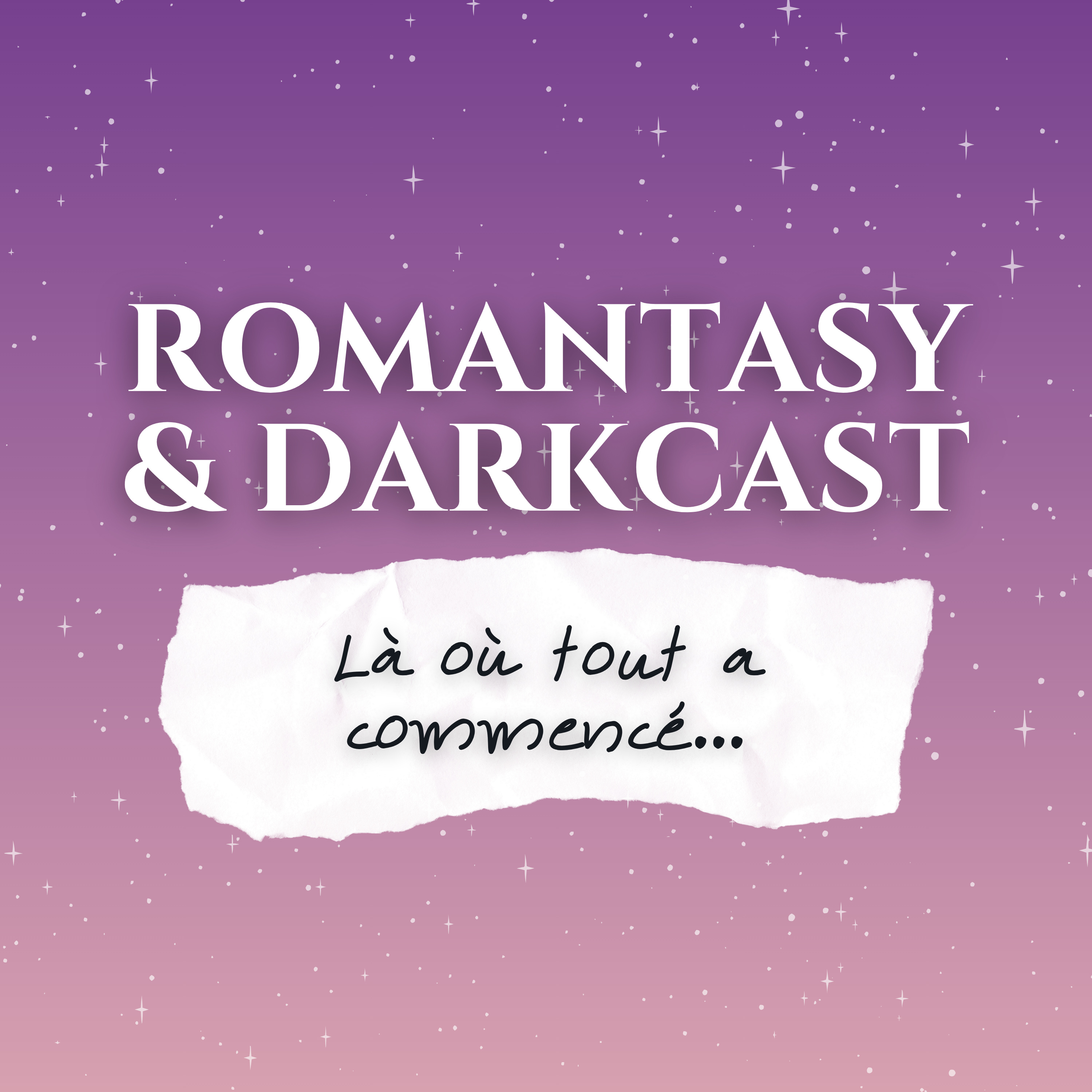 Là où tout à commencé - Romantasy & Darkcast #1 episode artwork