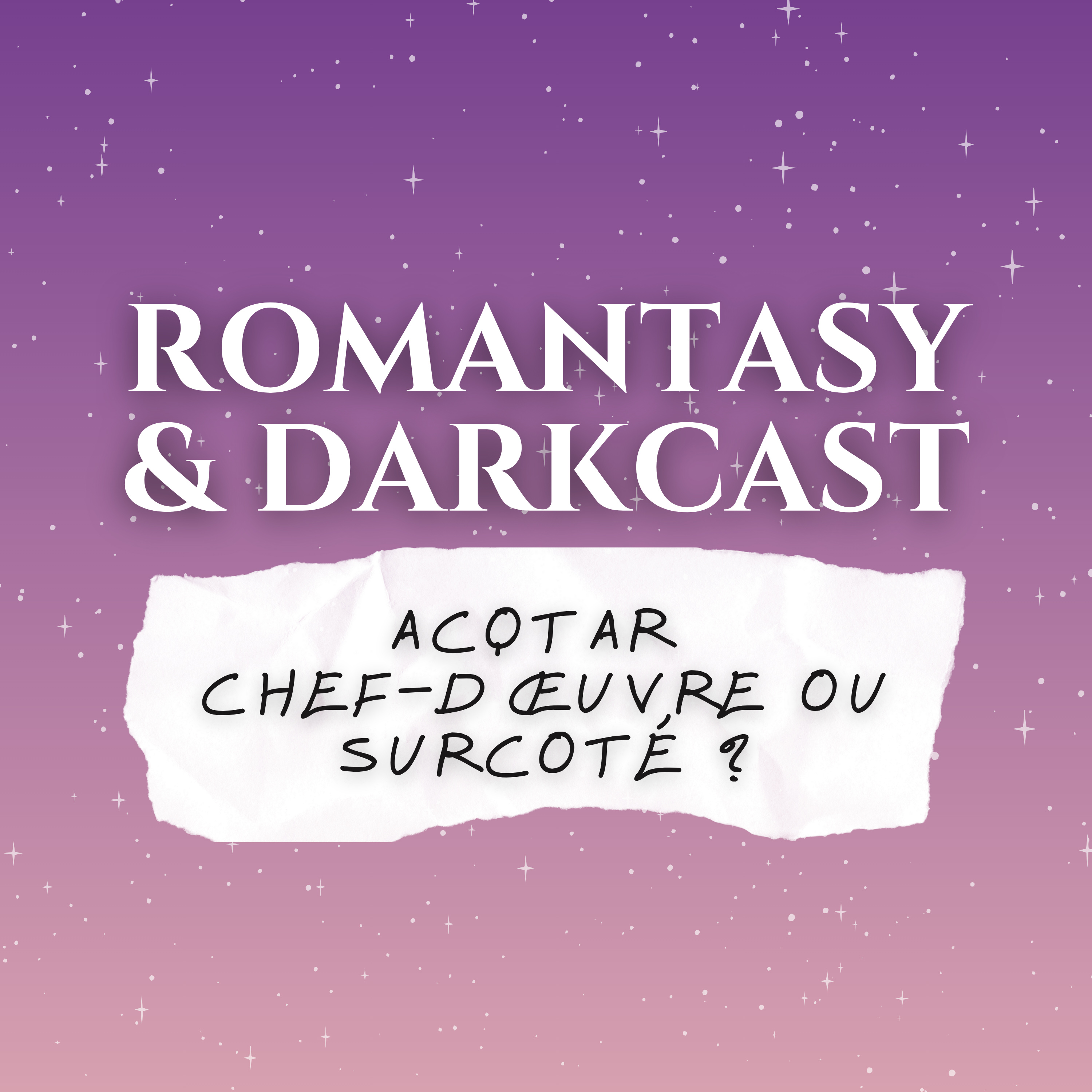 ACOTAR - chef d’œuvre ou surcoté ? ROMANTASY & DARKCAST #3 episode artwork