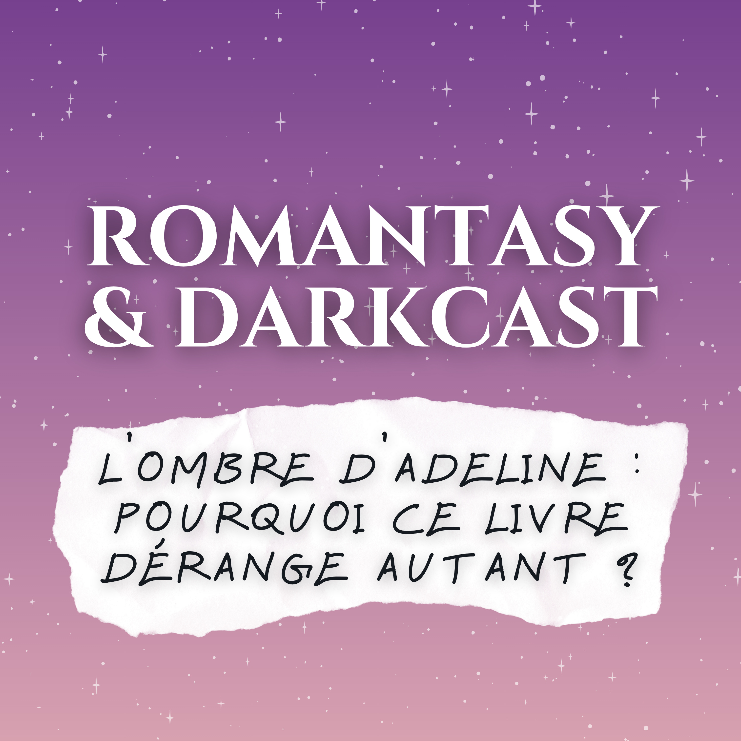 L’ombre d’Adeline, pourquoi ce livre dérange autant ? Romantasy & Darkcast #16 episode artwork