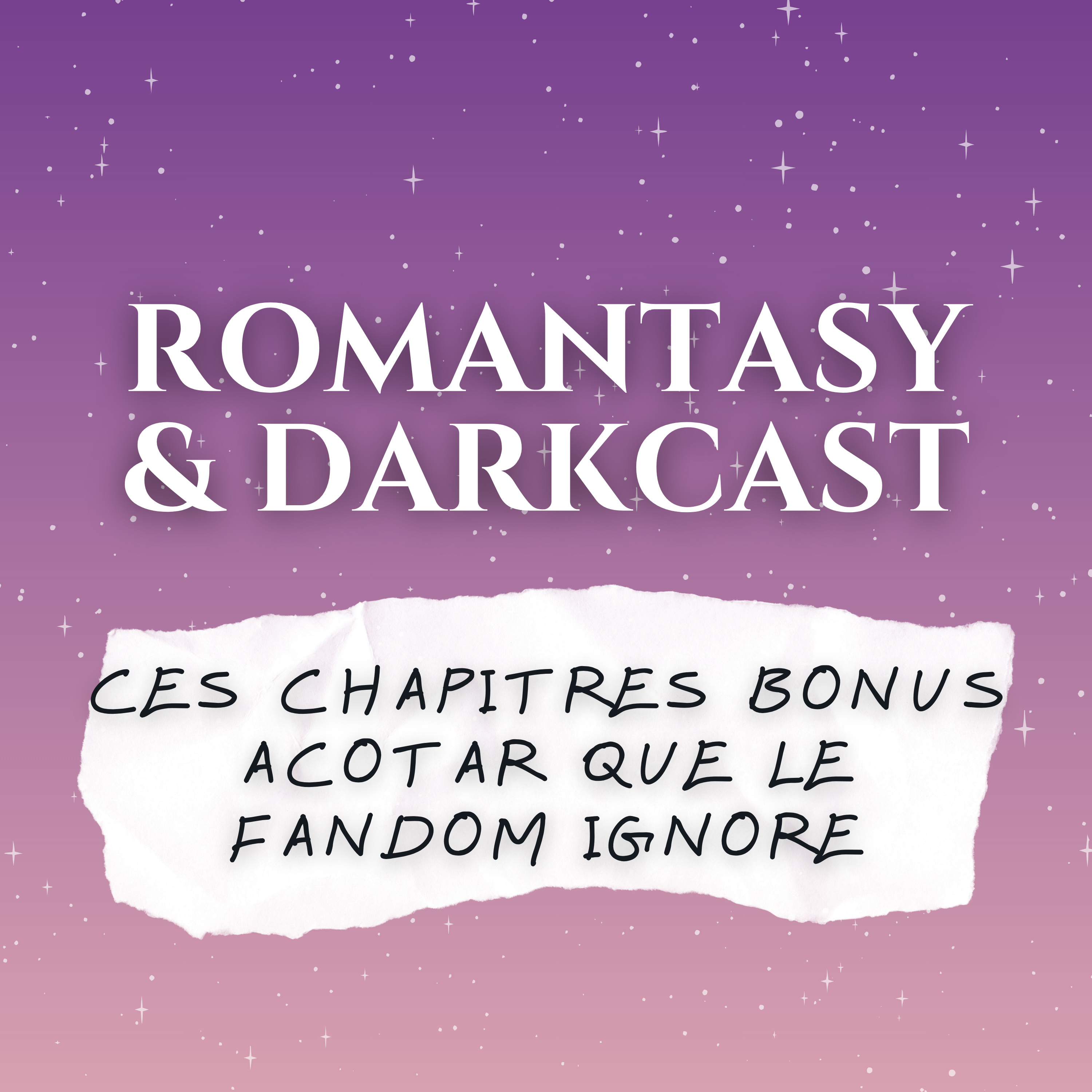 Les chapitres bonus ACOTAR que presque personne n’a lus - ROMANTASY & DARKCAST #22 episode artwork
