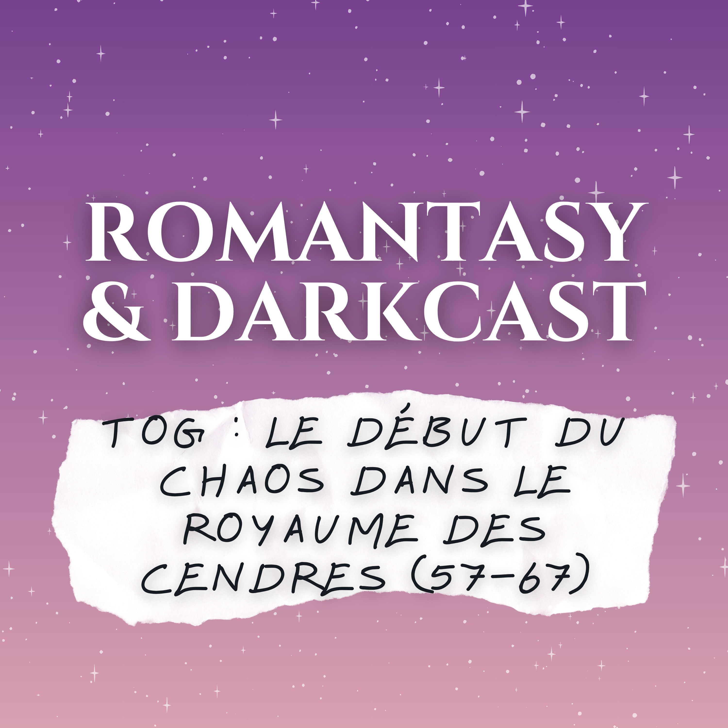 TOG Le Royaume des Cendres : le début qui annonce un chaos total - ROMANTASY & DARKCAST #29 episode artwork