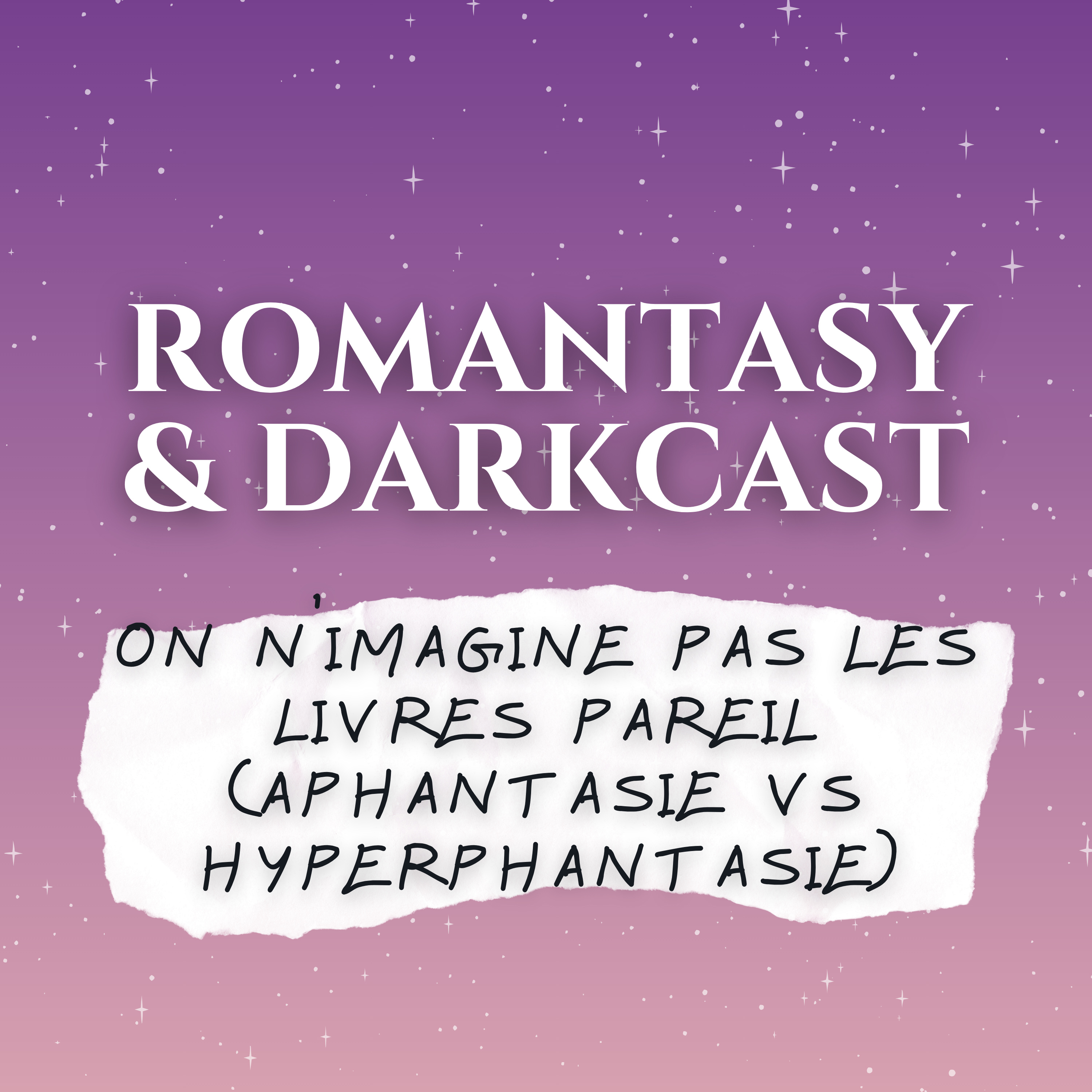 Aphantasie vs Hyperphantasie : on voit vraiment les livres différemment ? - ROMANTASY & DARKCAST #30 episode artwork