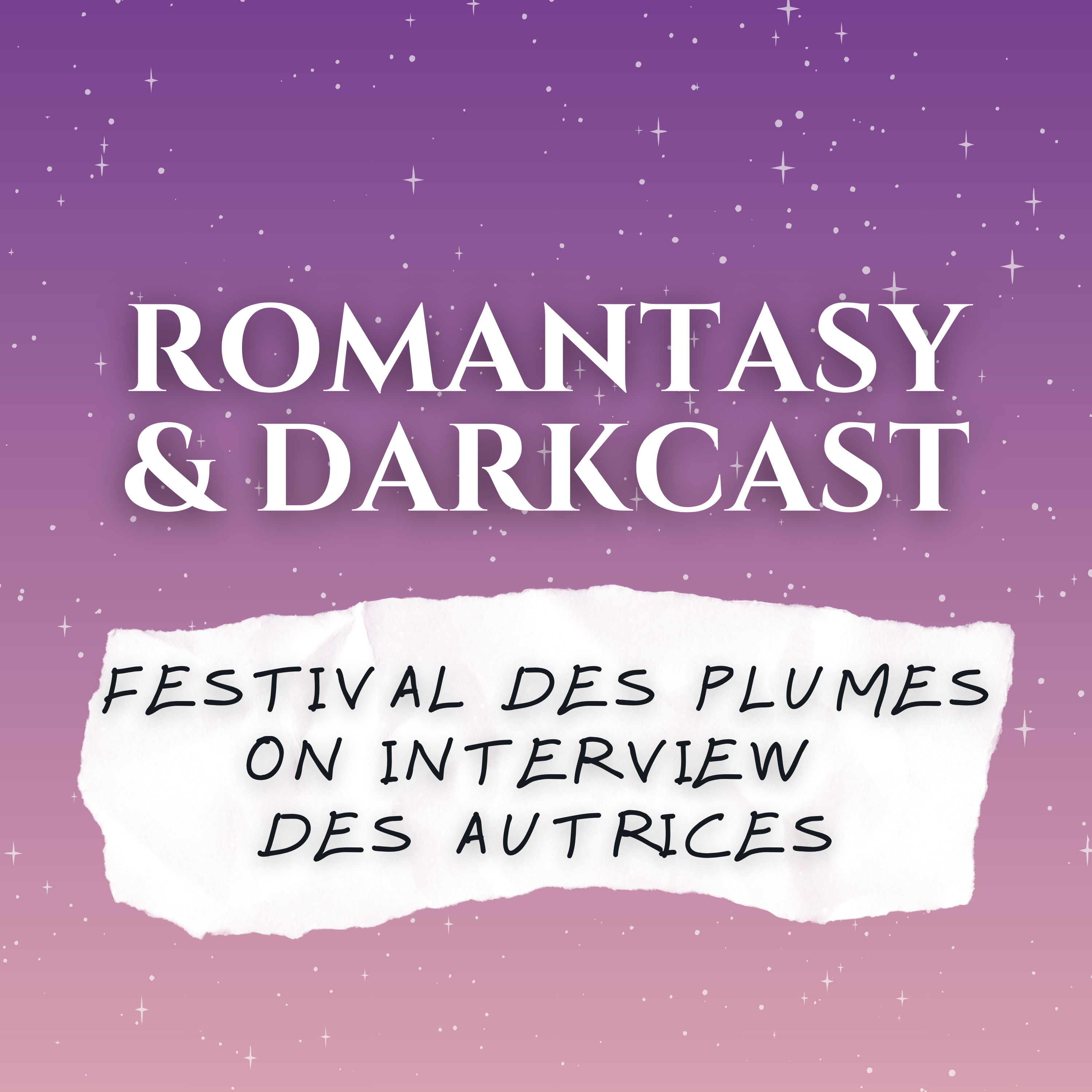 Festival des Plumes : interviews d’autrices et lectrices - ROMANTASY & DARKCAST #ÉPISODE SPÉCIAL episode artwork