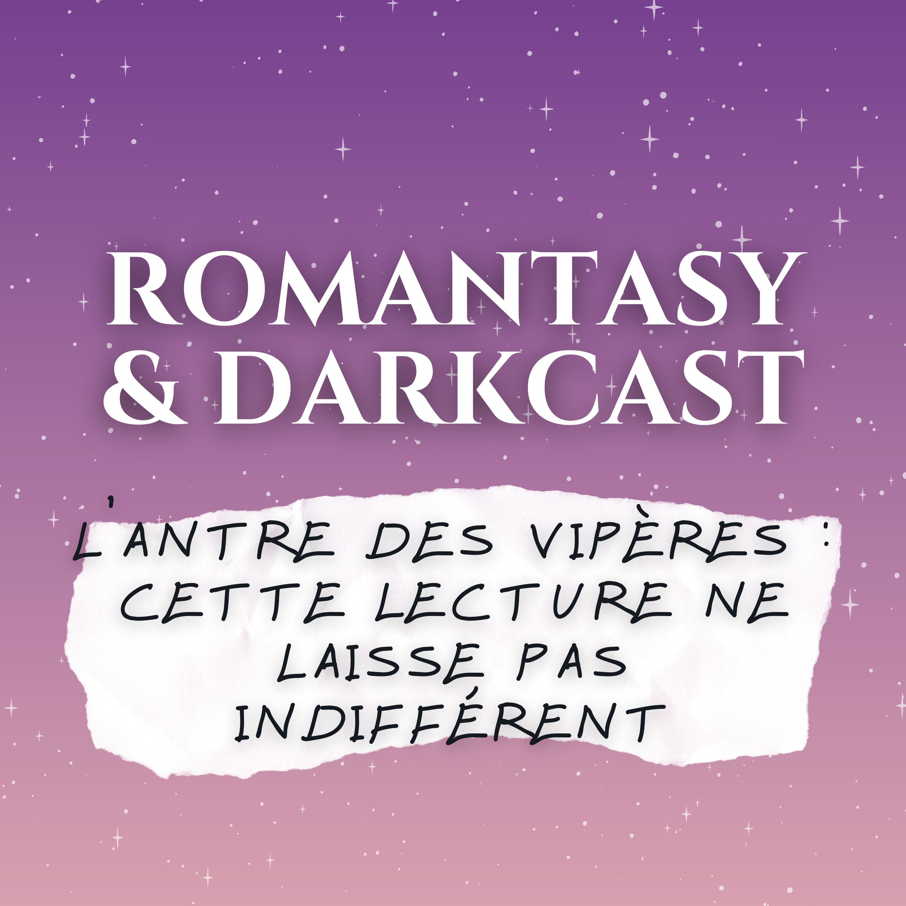 L’Antre des Vipères : mon avis sur ce tome (Julie interview Cynthia) | Podcast Romantasy & Darkcast - ROMANTASY & DARKCAST #32 episode artwork
