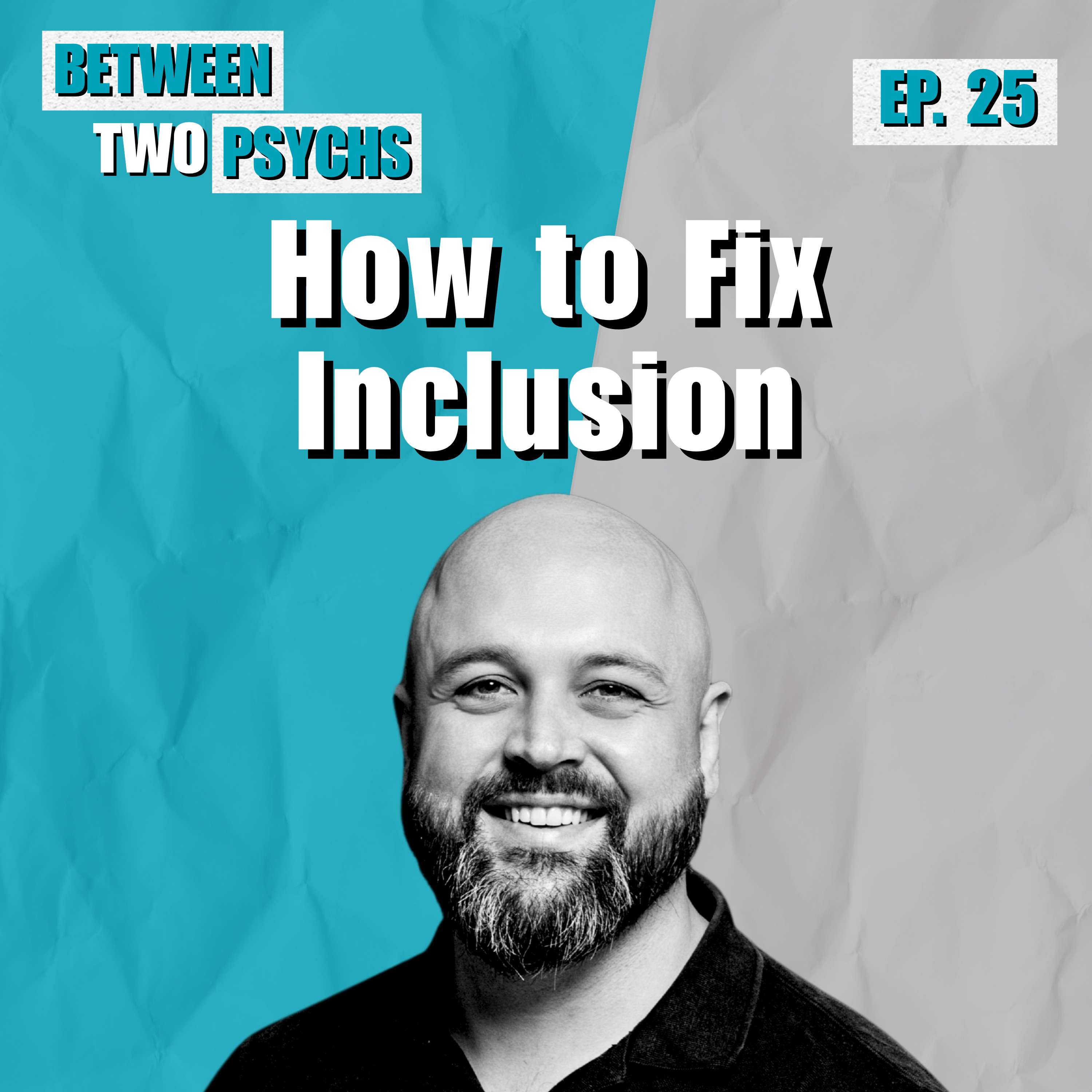 Ep. 25 - How to Fix Inclusion episode artwork