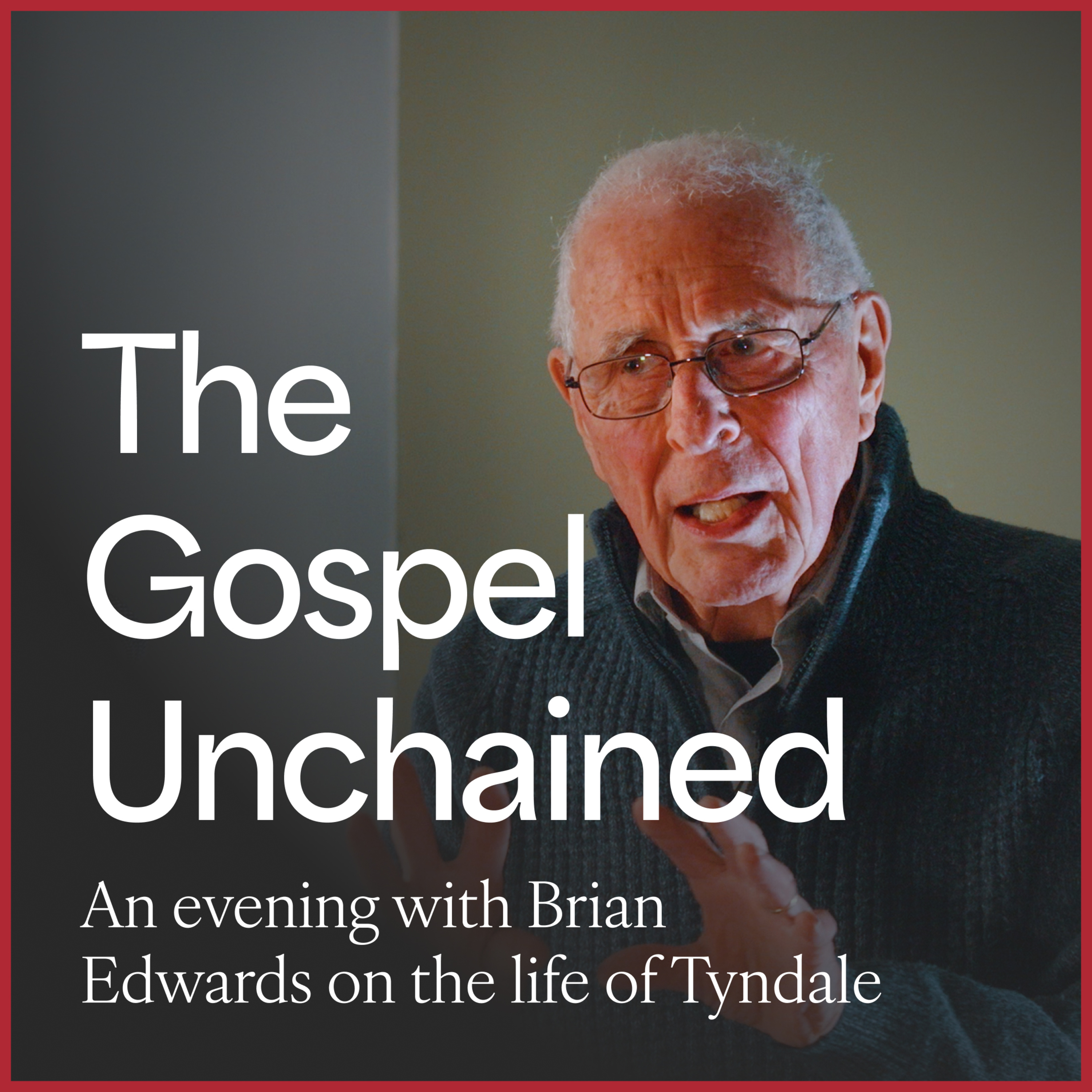 William Tyndale: The Gospel Unchained | Brian Edwards on the Life of Tyndale